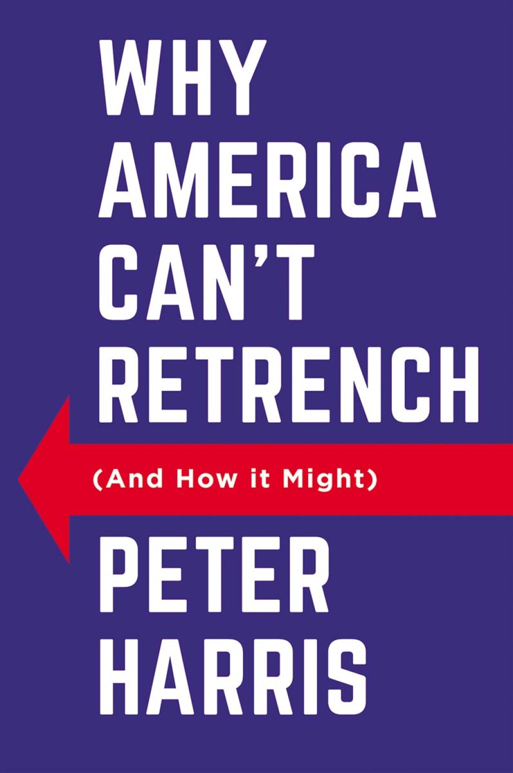 Why America Can't Retrench (And How it Might) 1st Edition â€“ PDF/EPUB Version Downloadable