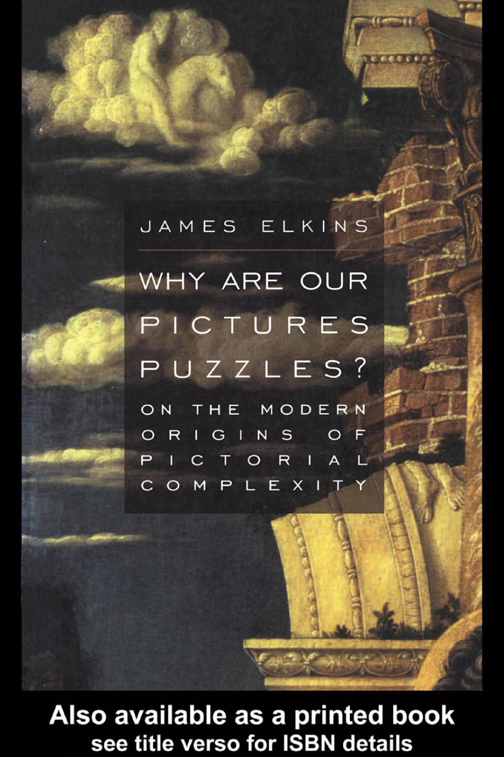 Why Are Our Pictures Puzzles? On the Modern Origins of Pictorial Complexity 1st Edition â€“ PDF/EPUB Version Downloadable