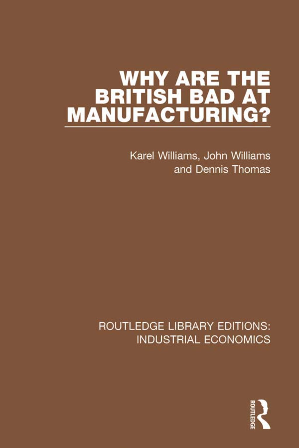Why are the British Bad at Manufacturing? 1st Edition â€“ PDF/EPUB Version Downloadable