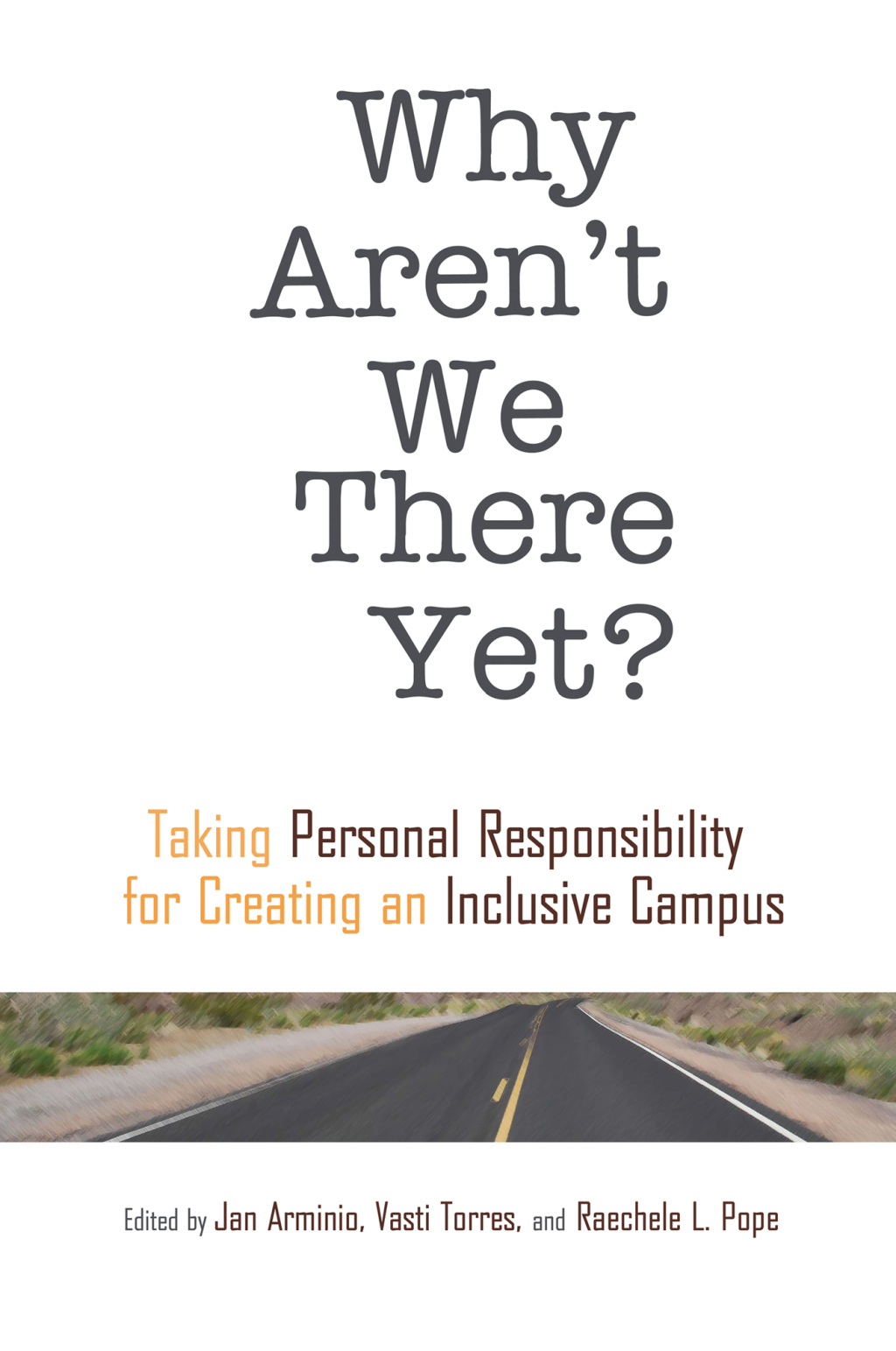 Why Aren't We There Yet? Taking Personal Responsibility for Creating an Inclusive Campus 1st Edition â€“ PDF/EPUB Version Downloadable