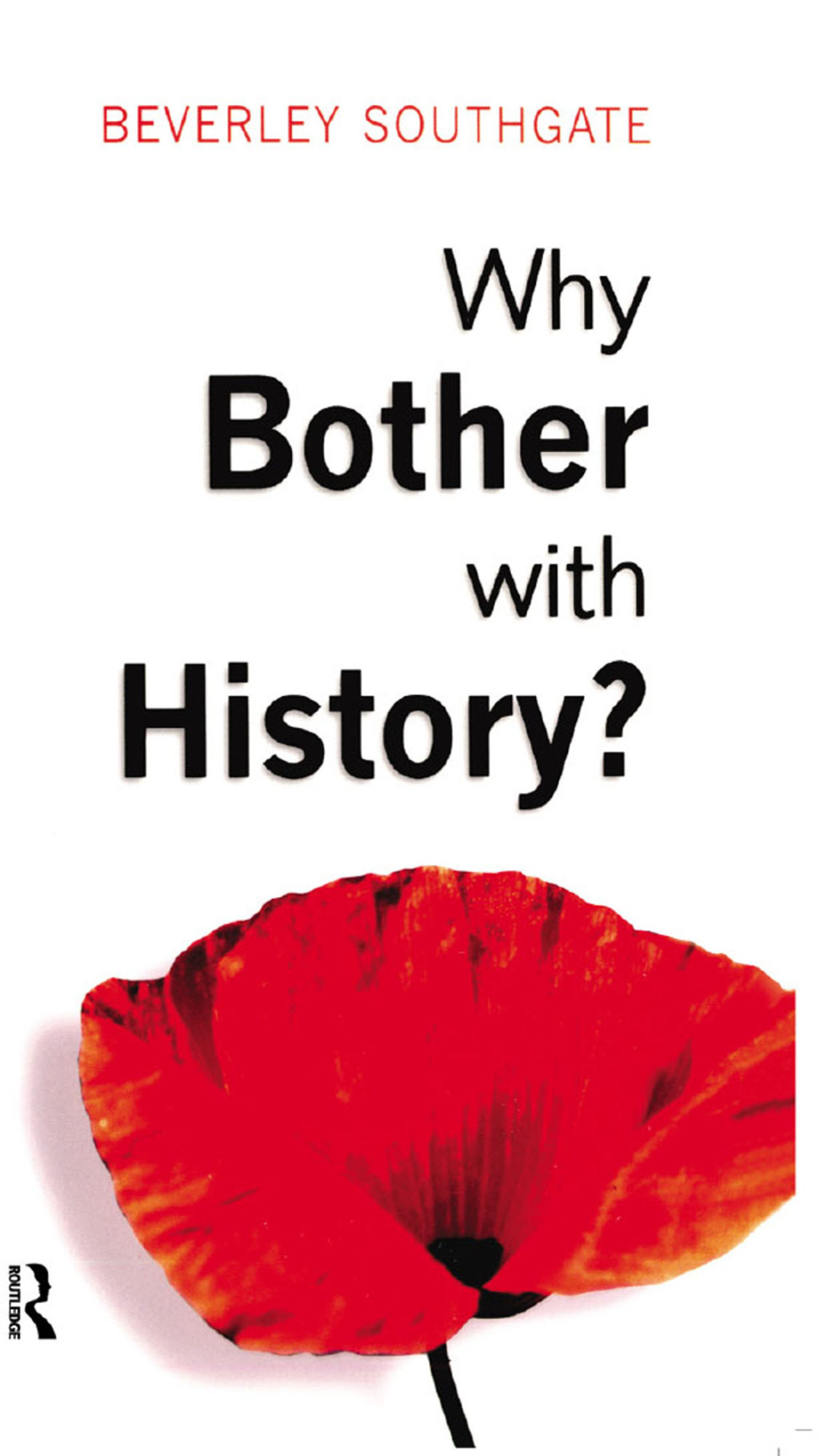 Why Bother with History? Ancient, Modern and Postmodern Motivations 1st Edition â€“ PDF/EPUB Version Downloadable