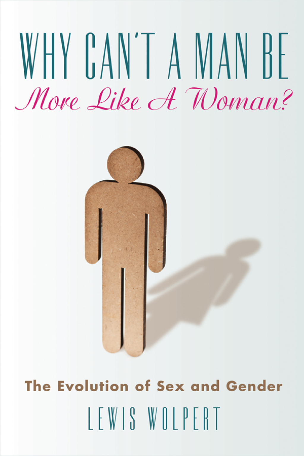 Why Can't a Man Be More Like a Woman? The Evolution of Sex and Gender - (PDF/EPUB Version)