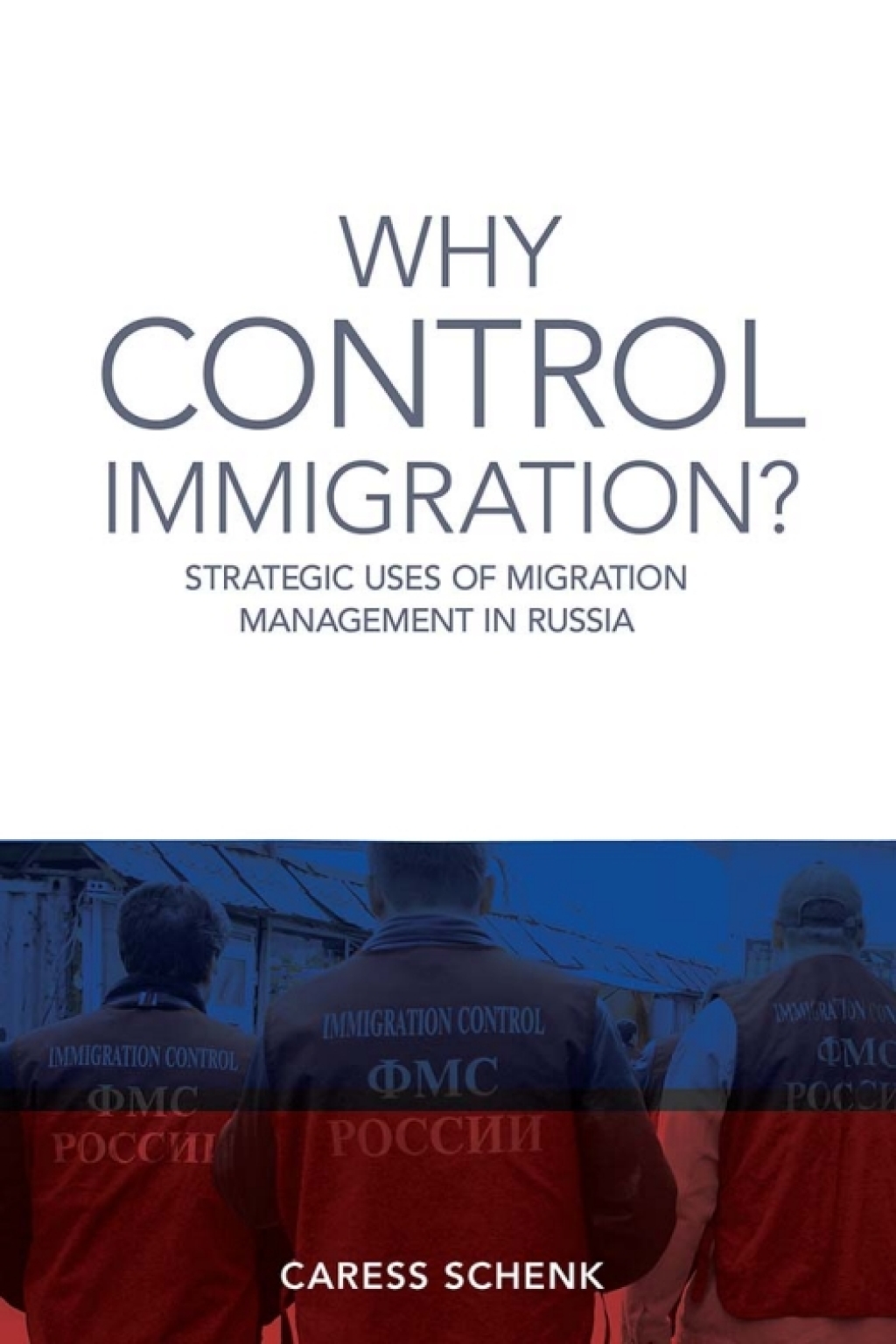 Why Control Immigration? Strategic Uses of Migration Management in Russia 1st Edition â€“ PDF/EPUB Version Downloadable