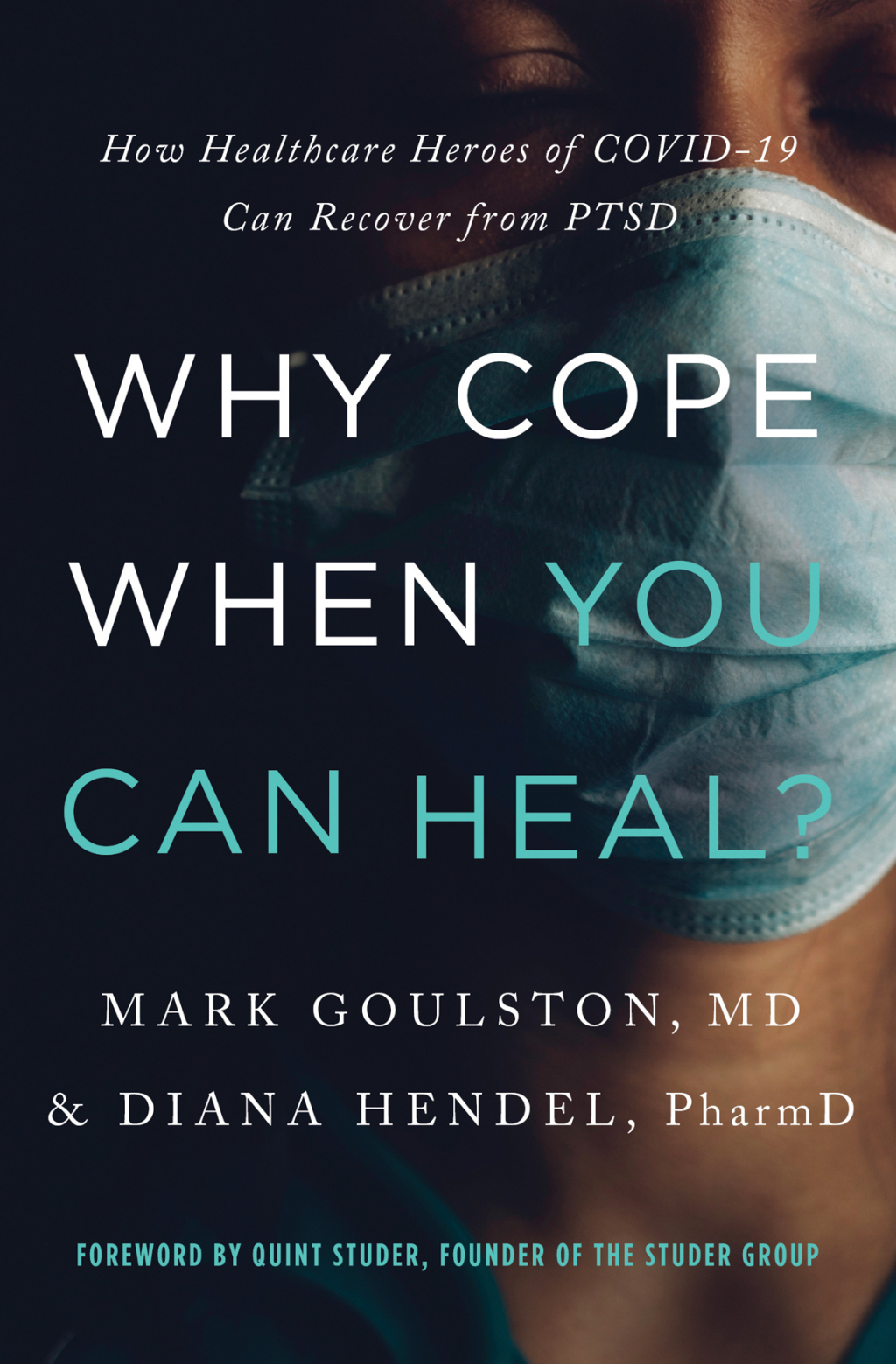Why Cope When You Can Heal? How Healthcare Heroes of COVID-19 Can Recover from PTSD - (PDF/EPUB Version)