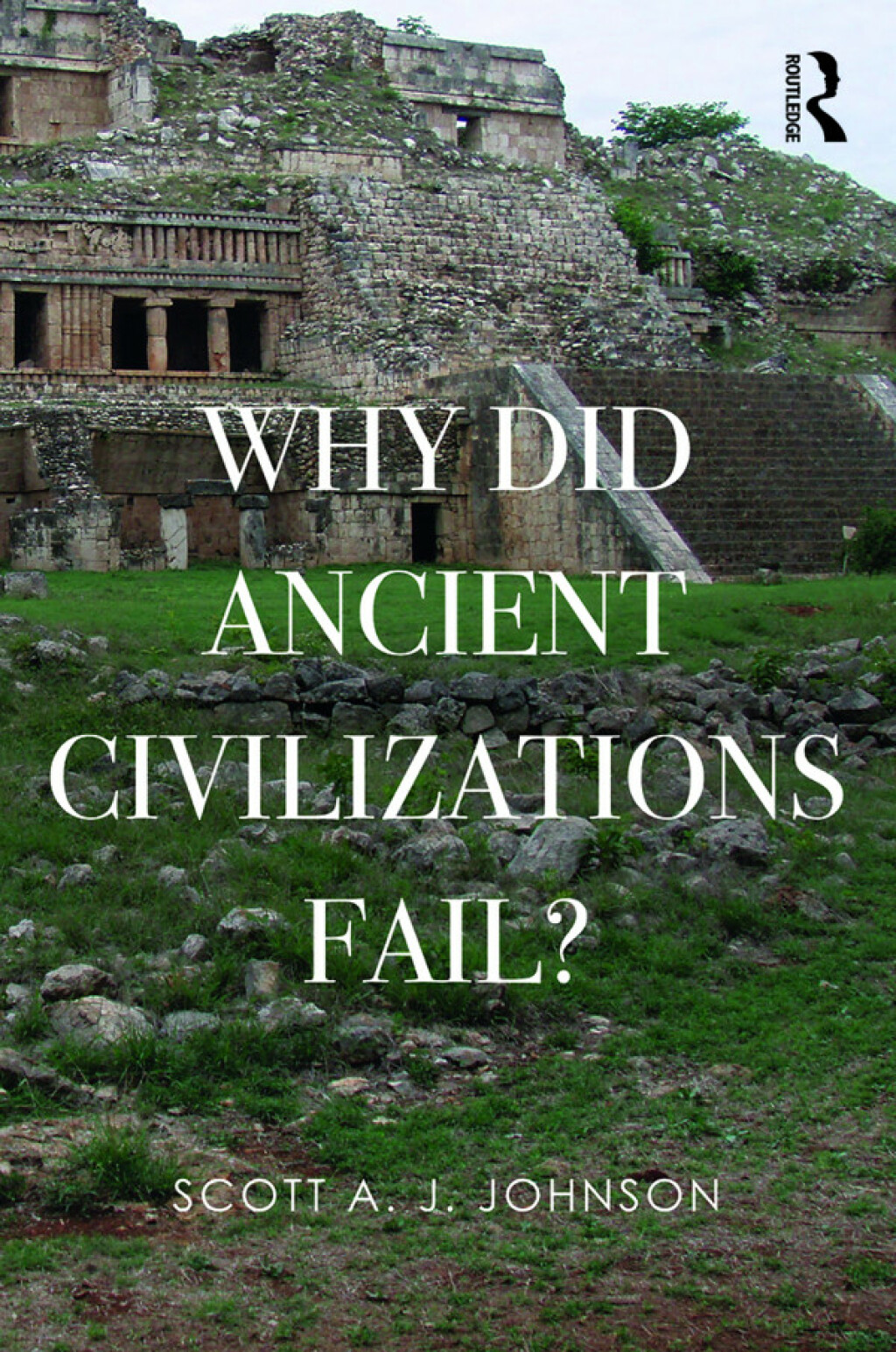 Why Did Ancient Civilizations Fail? 1st Edition â€“ PDF/EPUB Version Downloadable