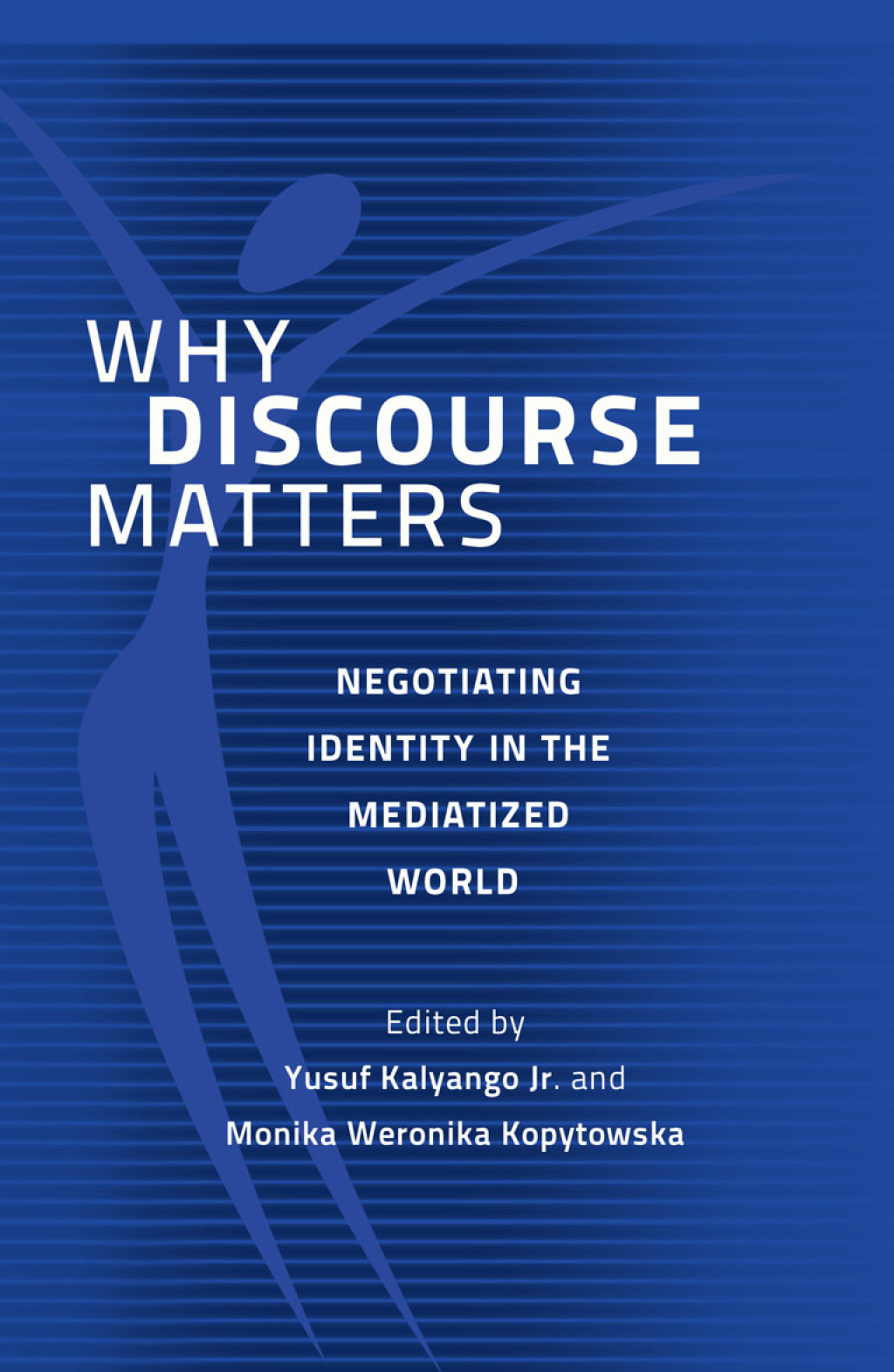 Why Discourse Matters Negotiating Identity in the Mediatized World 1st Edition â€“ PDF/EPUB Version Downloadable