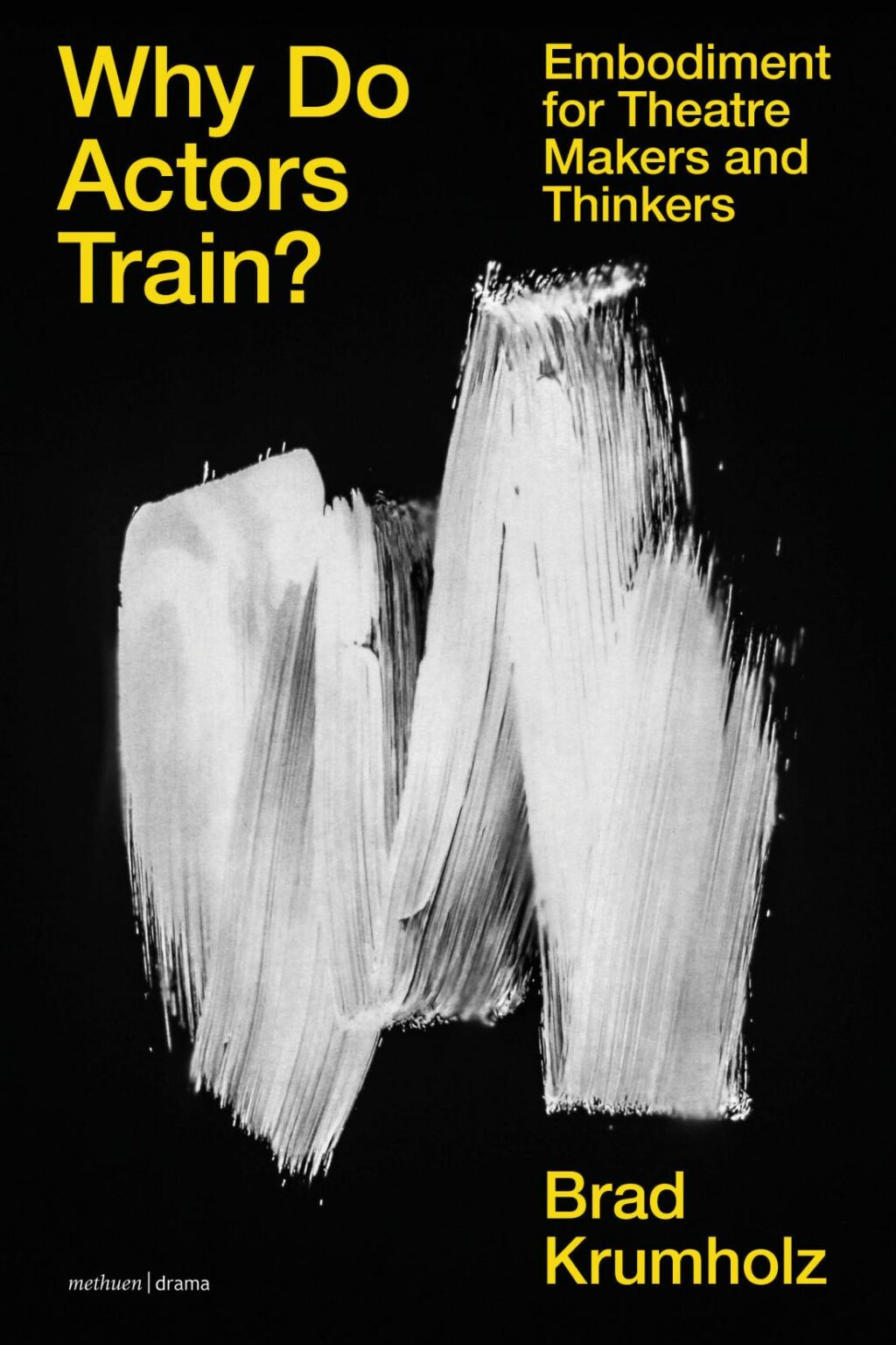 Why Do Actors Train? Embodiment for Theatre Makers and Thinkers 1st Edition â€“ PDF/EPUB Version Downloadable