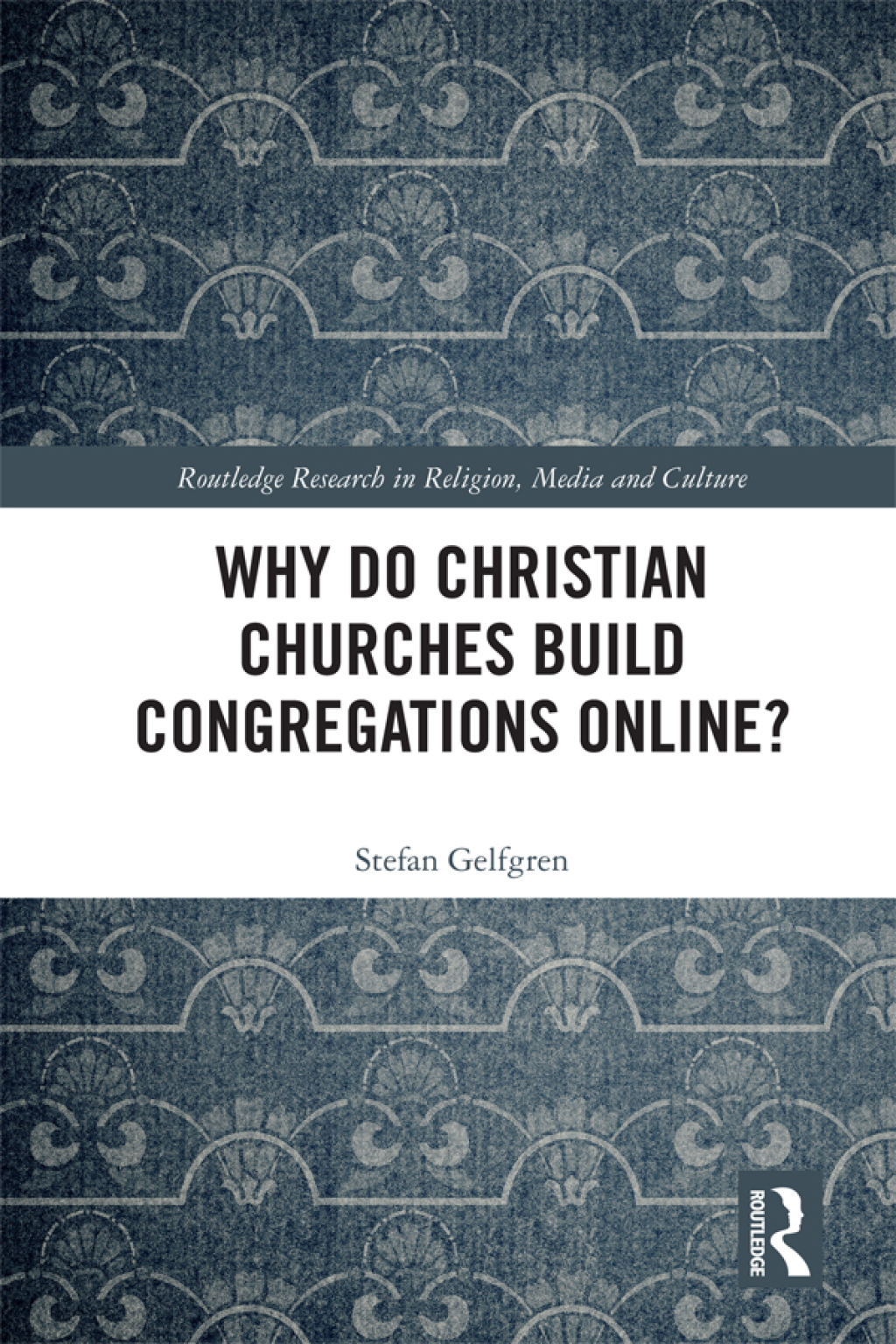 Why Do Christian Churches Build Congregations Online? 1st Edition â€“ PDF/EPUB Version Downloadable