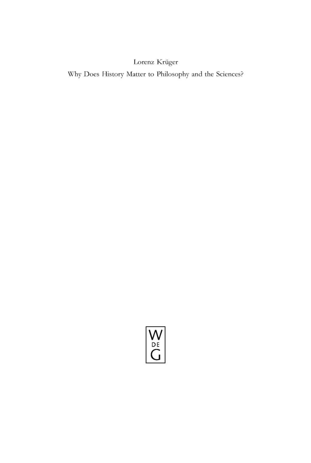 Why Does History Matter to Philosophy and the Sciences? Selected Essays 1st Edition â€“ PDF/EPUB Version Downloadable