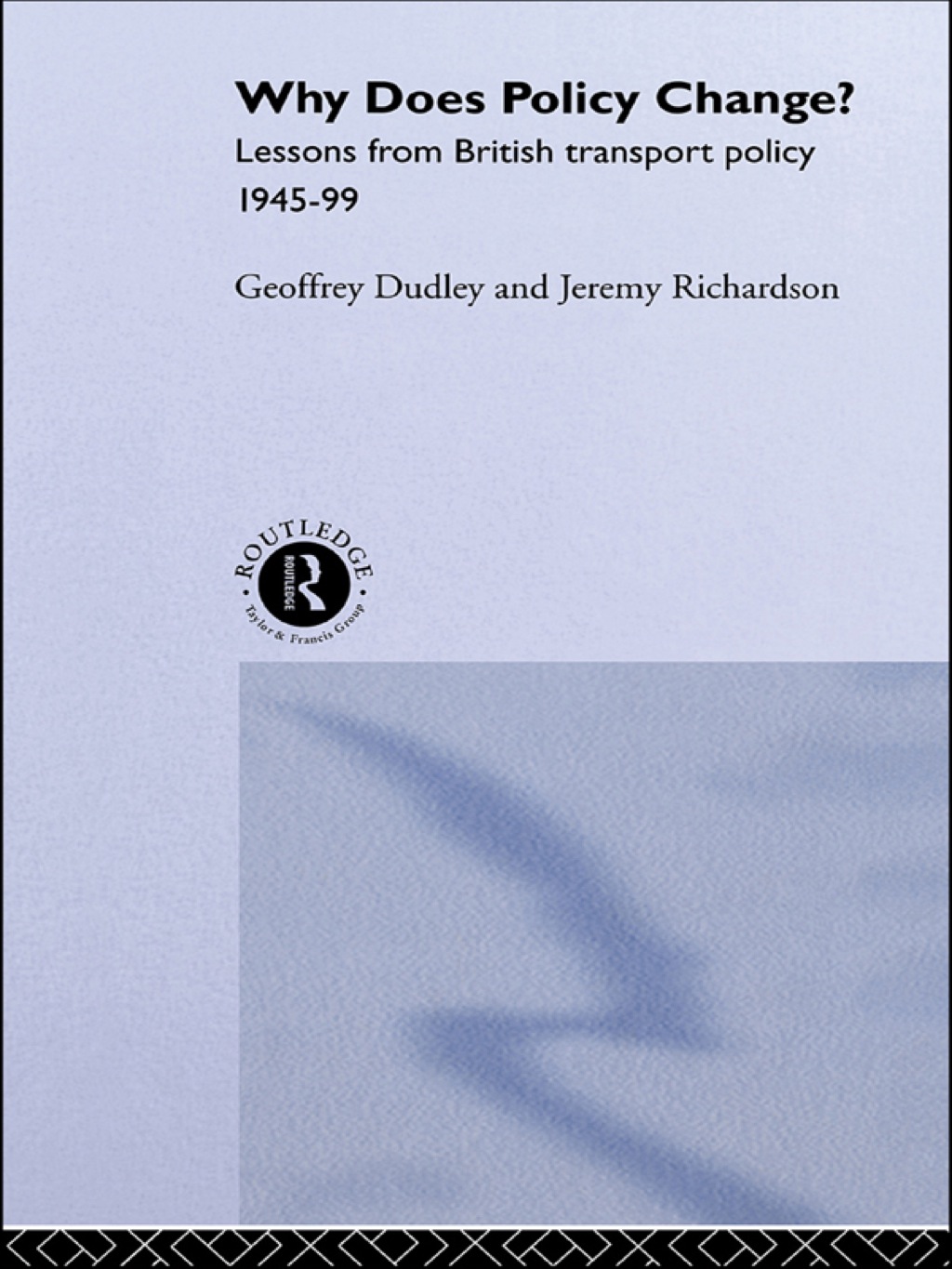 Why Does Policy Change? Lessons from British Transport Policy 1945-99 1st Edition â€“ PDF/EPUB Version Downloadable