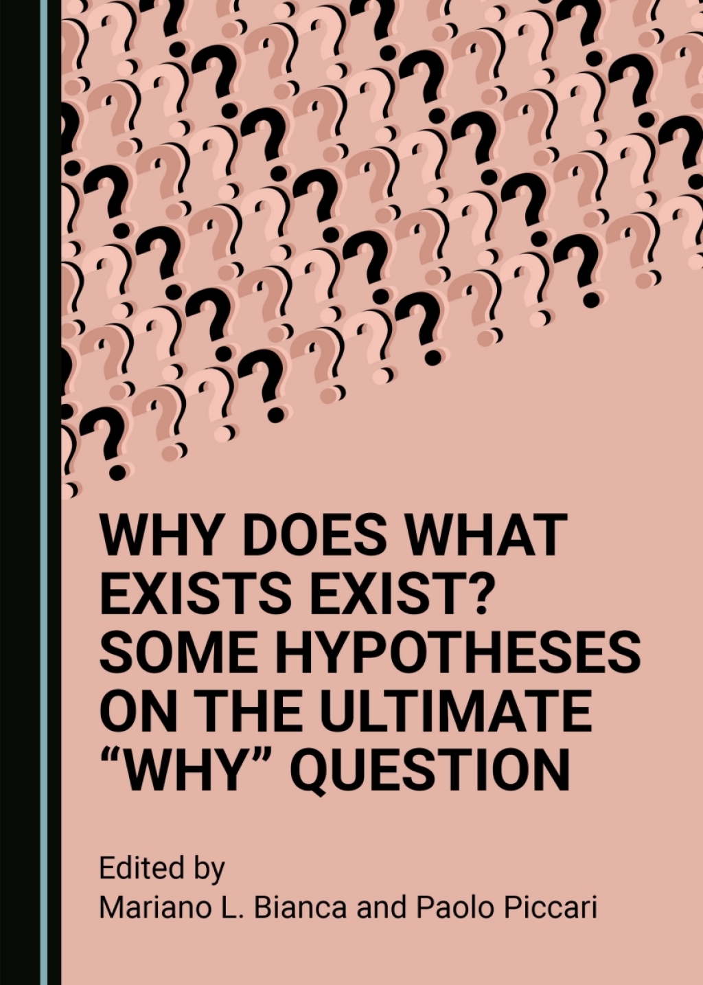 Why Does What Exists Exist? Some Hypotheses on the Ultimate â€œWhyâ€ Question 1st Edition â€“ PDF/EPUB Version Downloadable