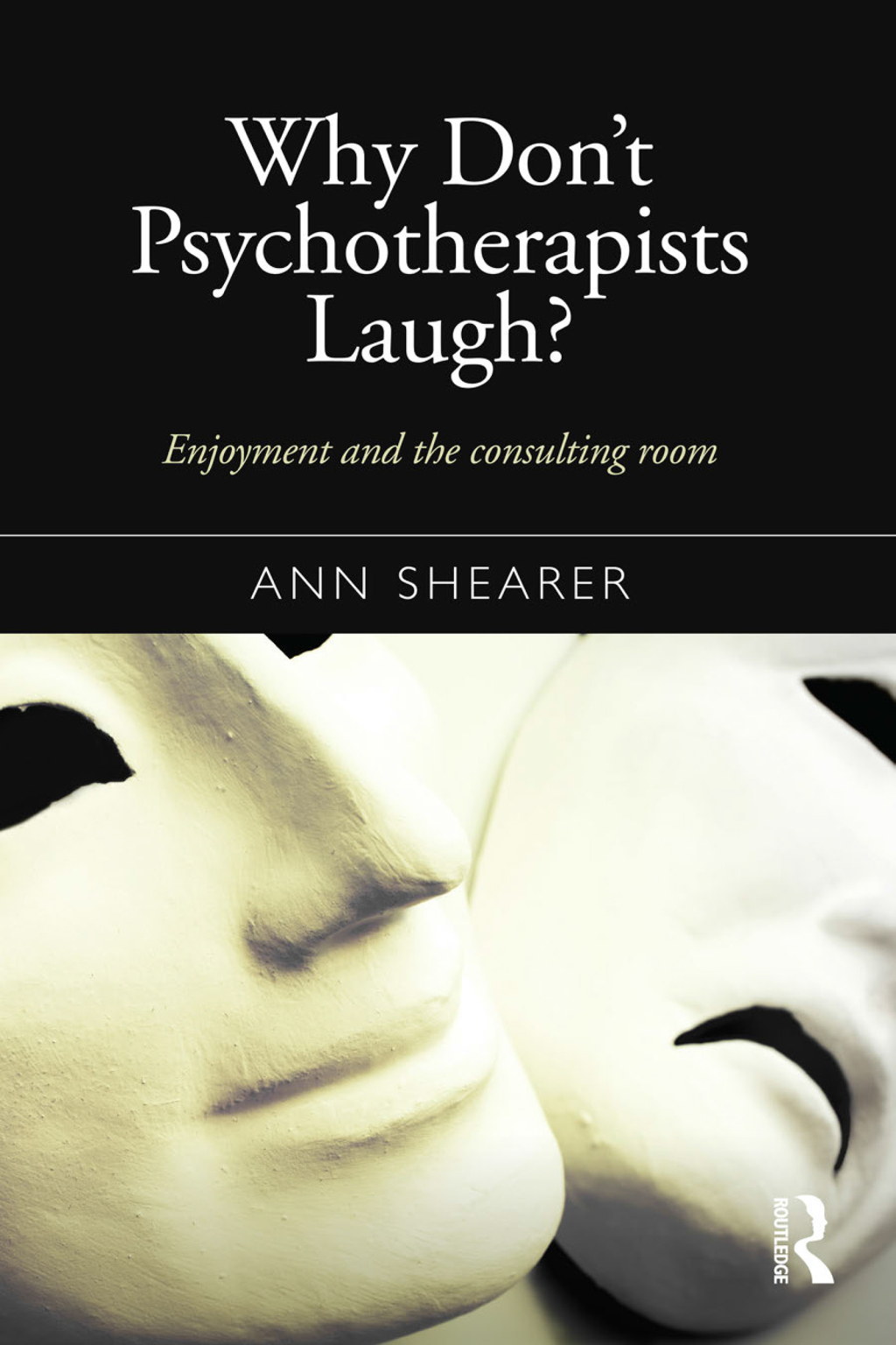 Why Don't Psychotherapists Laugh? Enjoyment and the Consulting Room 1st Edition â€“ PDF/EPUB Version Downloadable