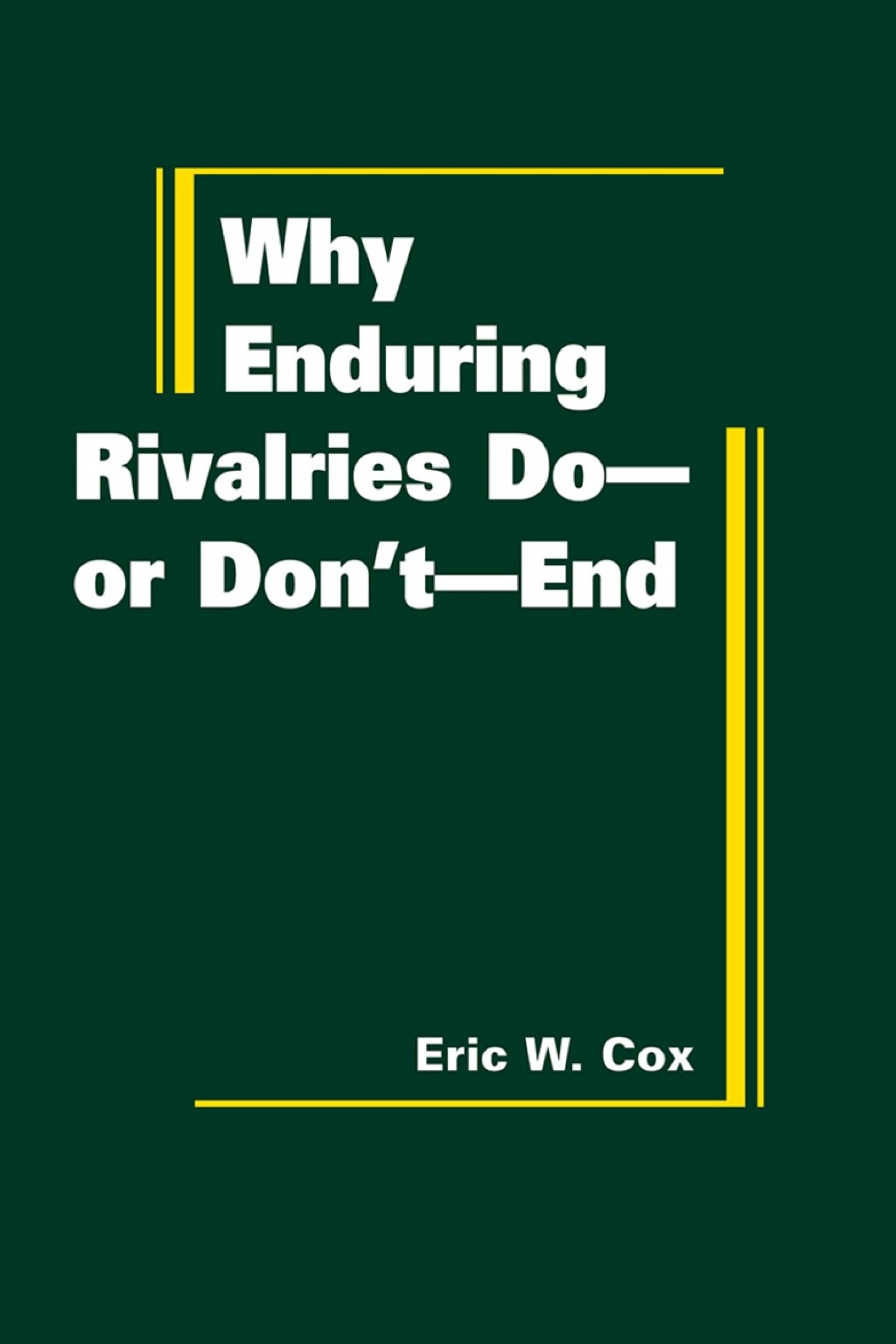 Why Enduring Rivalries Doâ€”or Don'tâ€”End  â€“ PDF/EPUB Version Downloadable