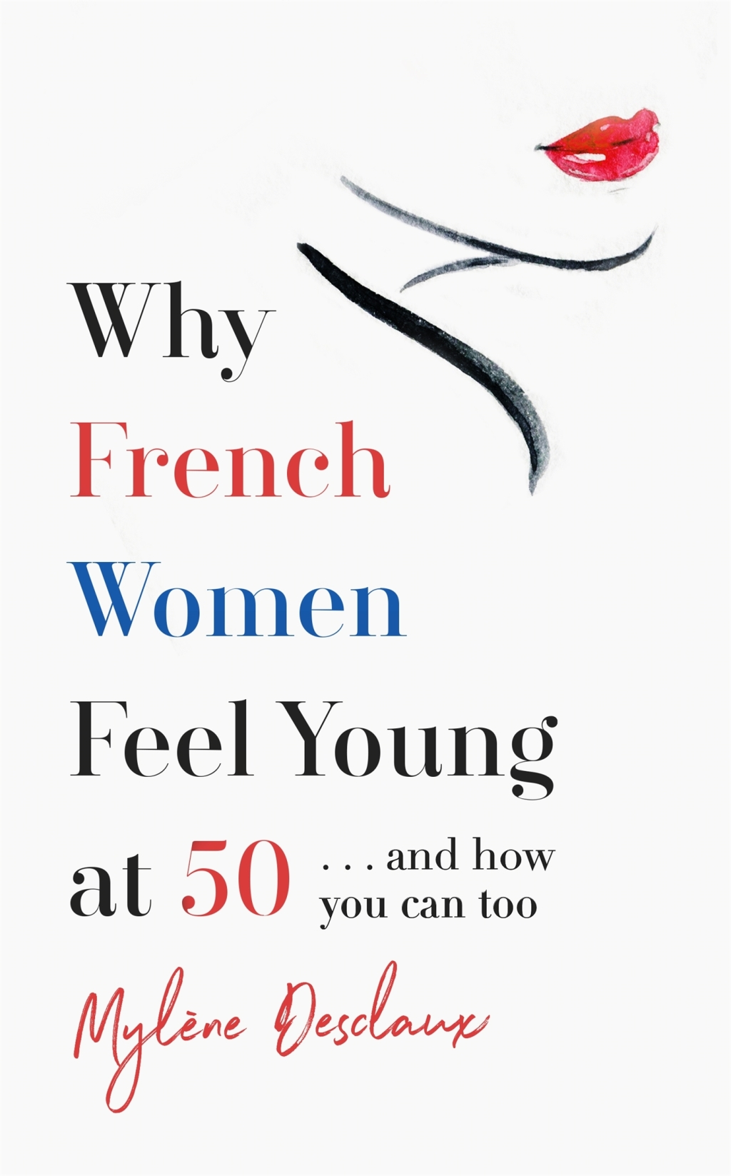 Why French Women Feel Young at 50 â€¦ and how you can too - (PDF/EPUB Version)