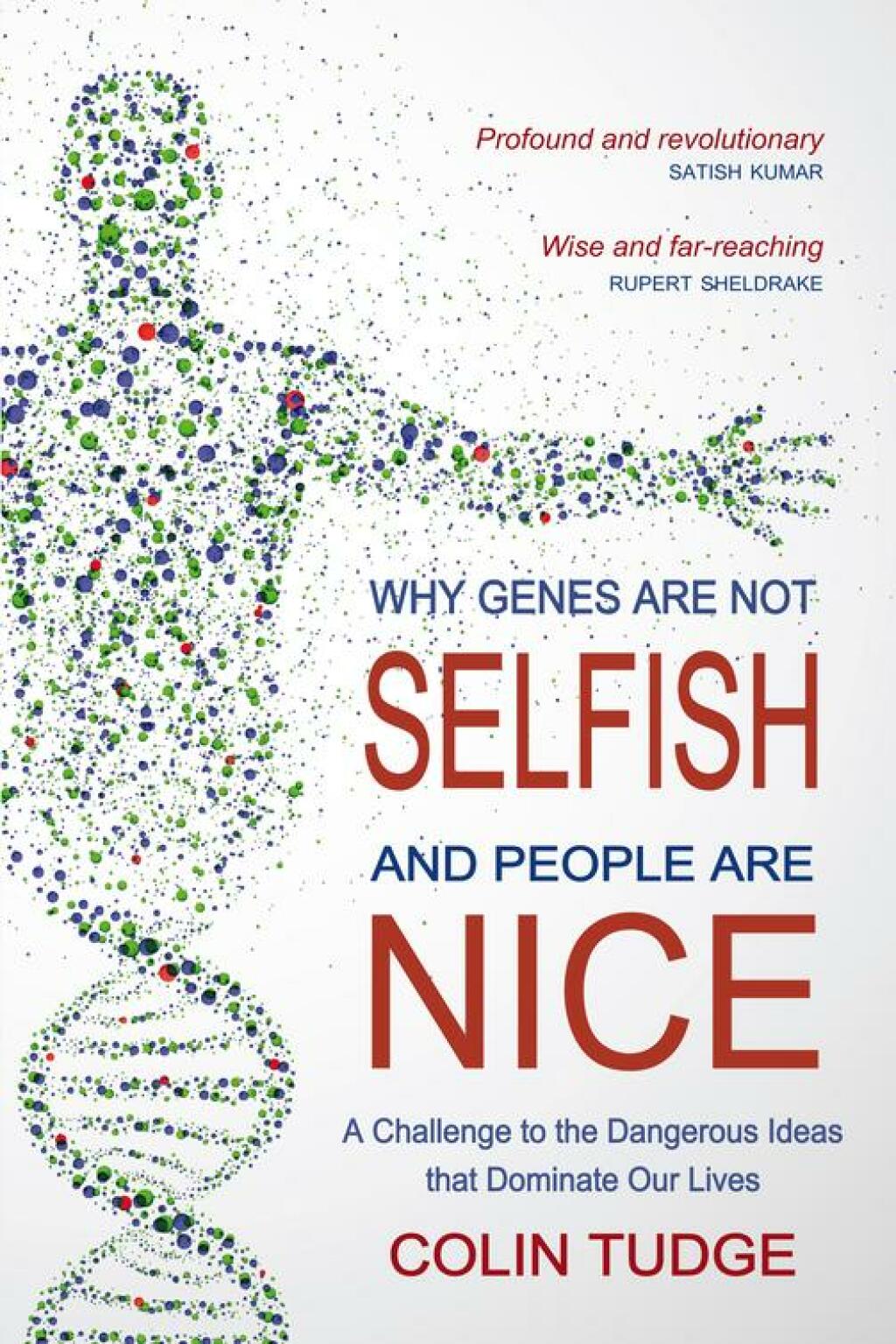 Why Genes Are Not Selfish and People Are Nice A Challenge to the Dangerous Ideas that Dominate our Lives - (PDF/EPUB Version)