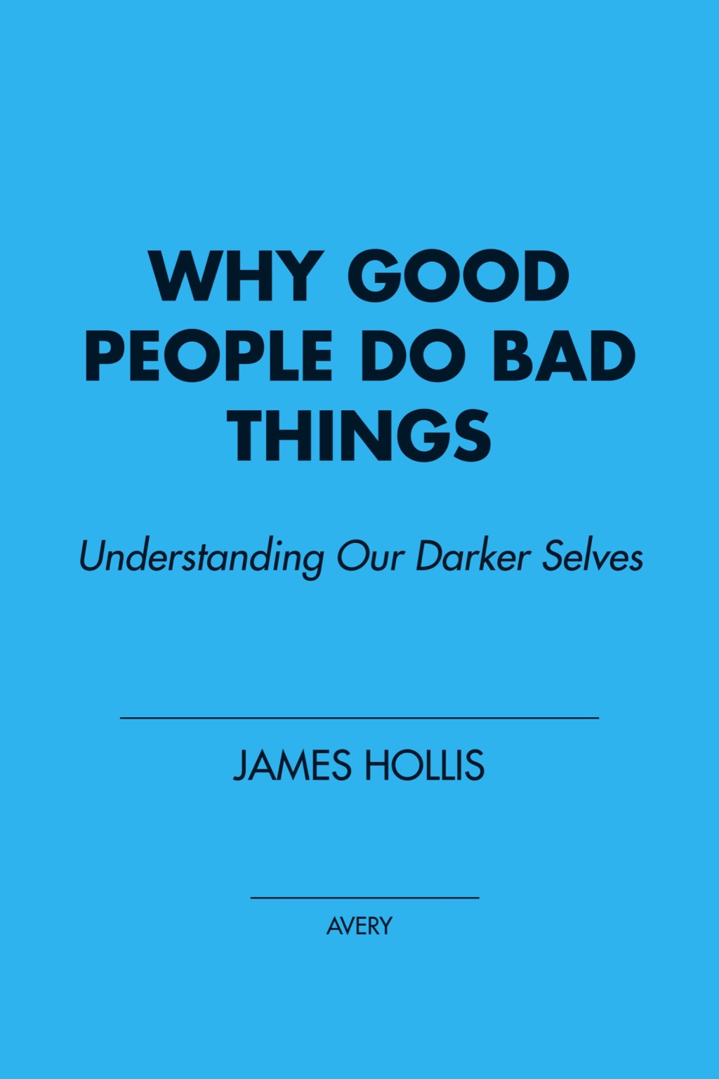 Why Good People Do Bad Things Understanding Our Darker Selves - (PDF/EPUB Version)