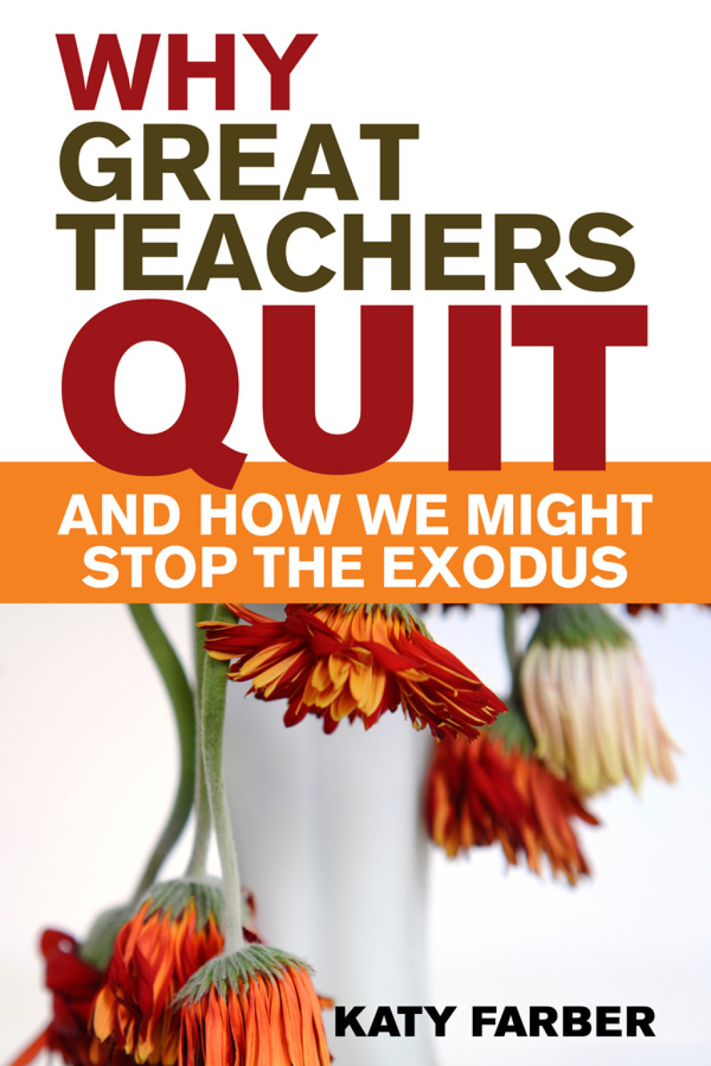 Why Great Teachers Quit and How We Might Stop the Exodus And How We Might Stop the Exodus - (PDF/EPUB Version)