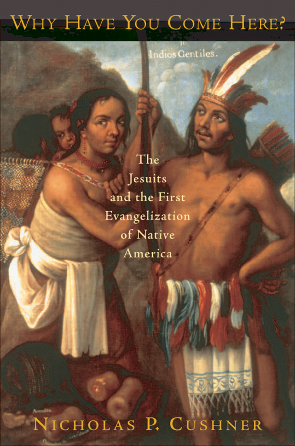Why Have You Come Here? The Jesuits and the First Evangelization of Native America  â€“ PDF/EPUB Version Downloadable