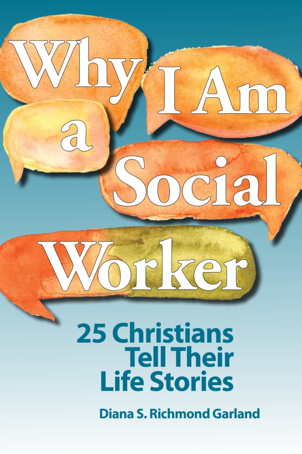 Why I Am a Social Worker: 25 Christians Tell Their Life Story 1st Edition â€“ PDF/EPUB Version Downloadable