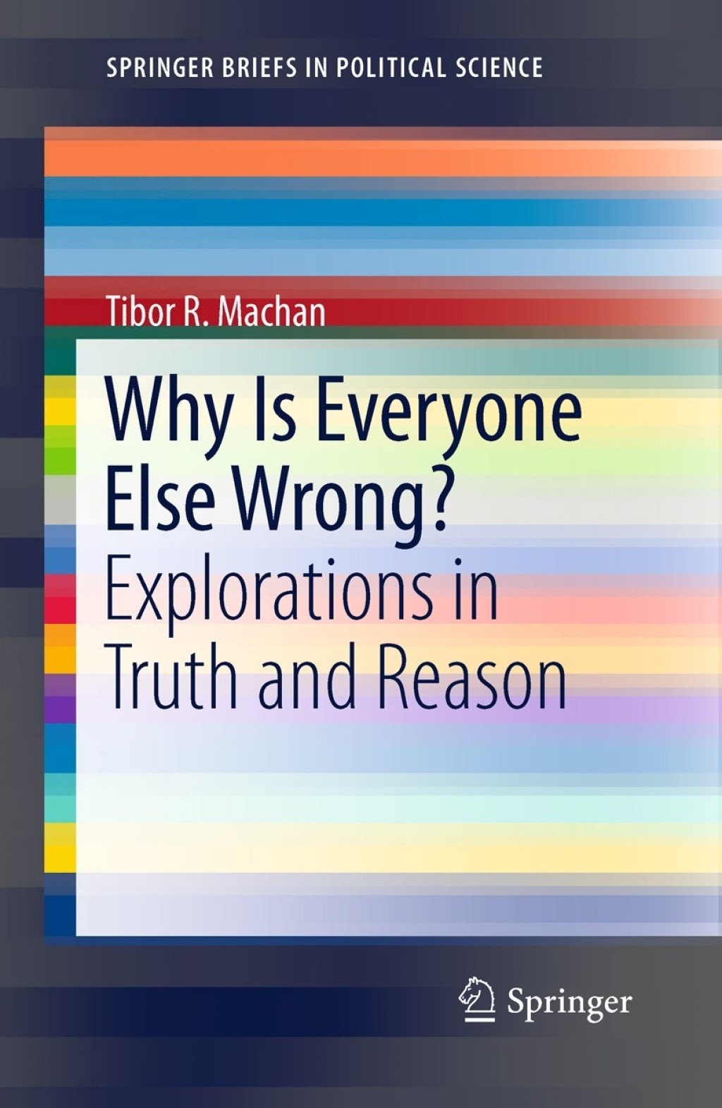 Why Is Everyone Else Wrong? Explorations in Truth and Reason  â€“ PDF/EPUB Version Downloadable