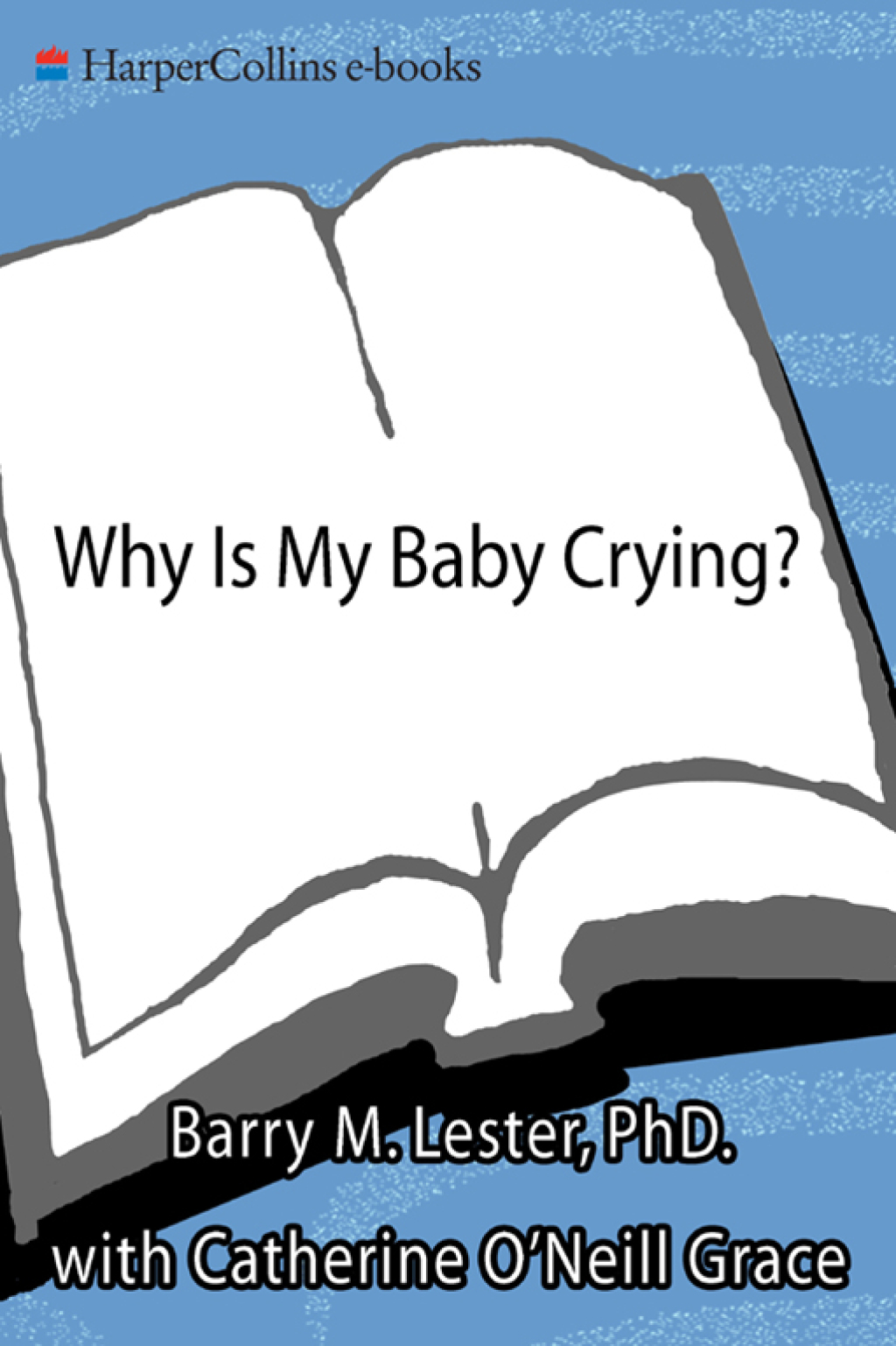 Why Is My Baby Crying? The Parent's Survival Guide for Coping with Crying Problems and Colic - (PDF/EPUB Version)
