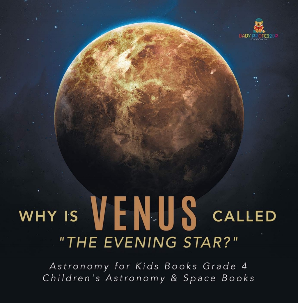 Why is Venus Called "The Evening Star?" | Astronomy for Kids Books Grade 4 | Children's Astronomy & Space Books - (PDF/EPUB Version)