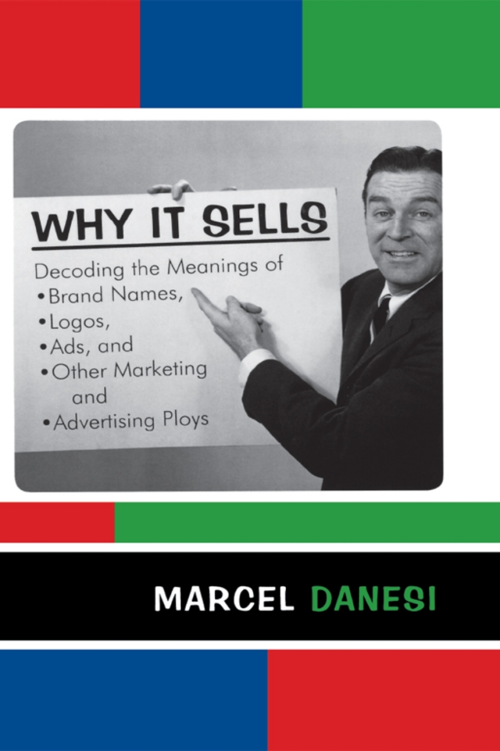 Why It Sells Decoding the Meanings of Brand Names, Logos, Ads, and Other Marketing and Advertising Ploys 1st Edition â€“ PDF/EPUB Version Downloadable