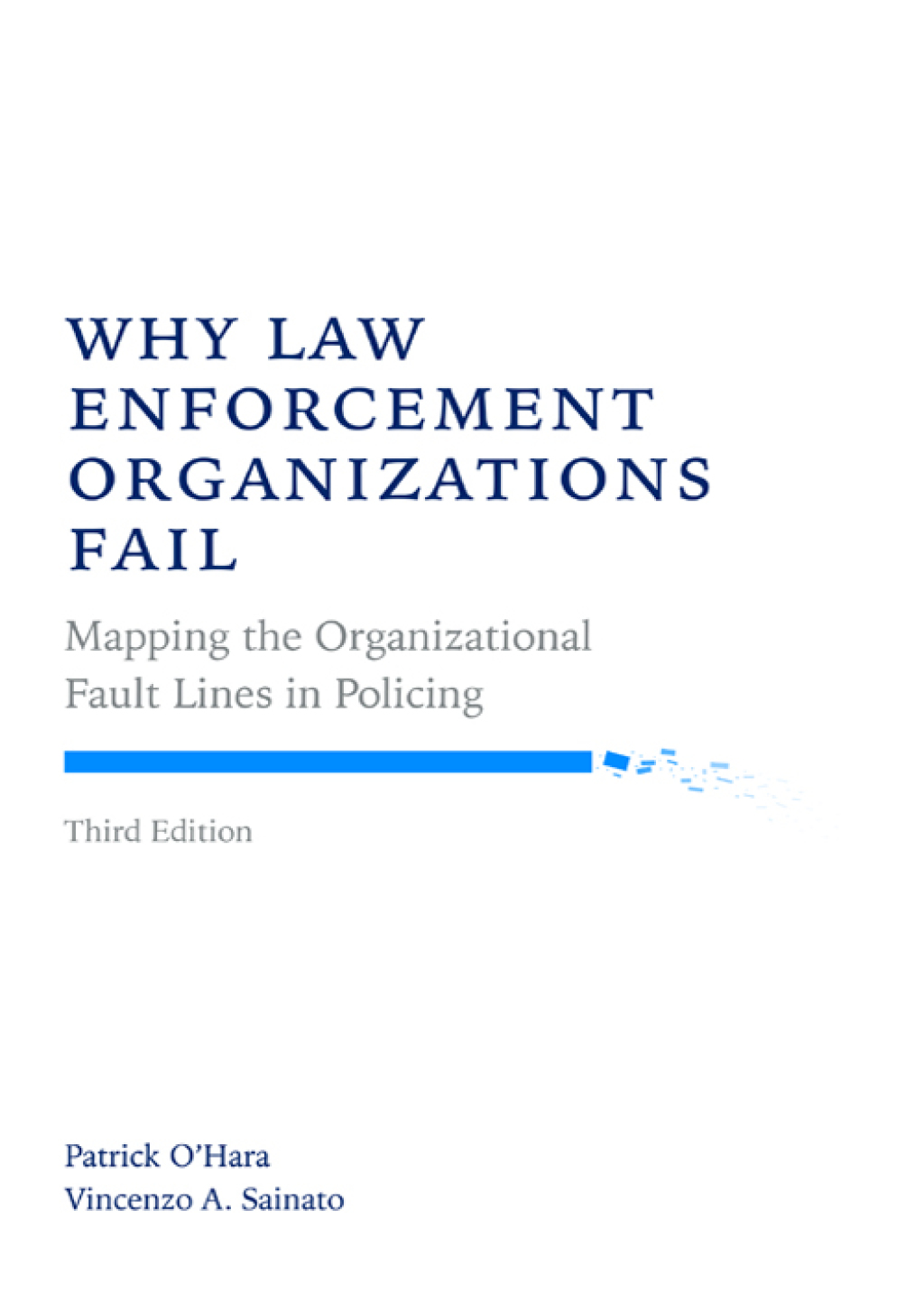Why Law Enforcement Organizations Fail: Mapping the Organizational Fault Lines in Policing 3rd Edition â€“ PDF/EPUB Version Downloadable