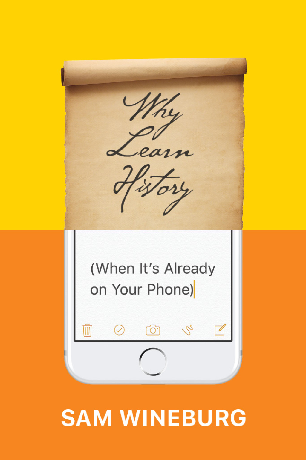 Why Learn History (When Itâ€™s Already on Your Phone) - (PDF/EPUB Version)