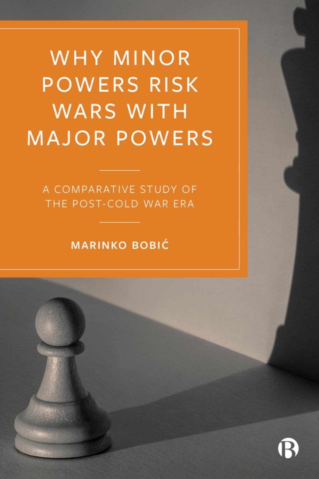 Why Minor Powers Risk Wars with Major Powers A Comparative Study of the Post-Cold War Era 1st Edition â€“ PDF/EPUB Version Downloadable