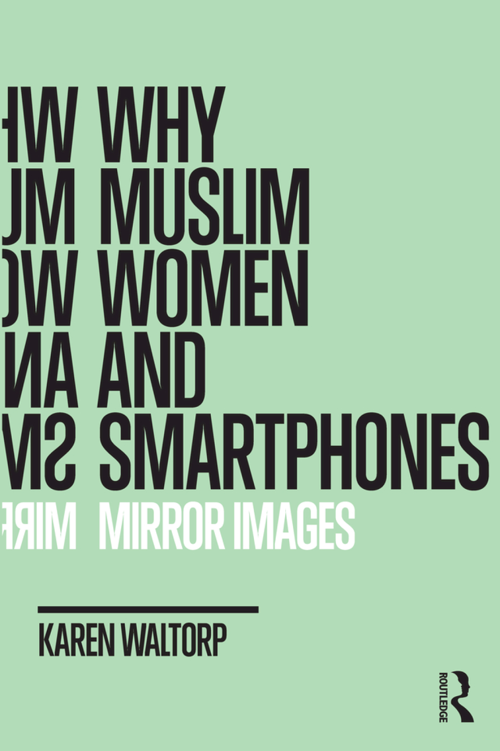 Why Muslim Women and Smartphones Mirror Images 1st Edition â€“ PDF/EPUB Version Downloadable