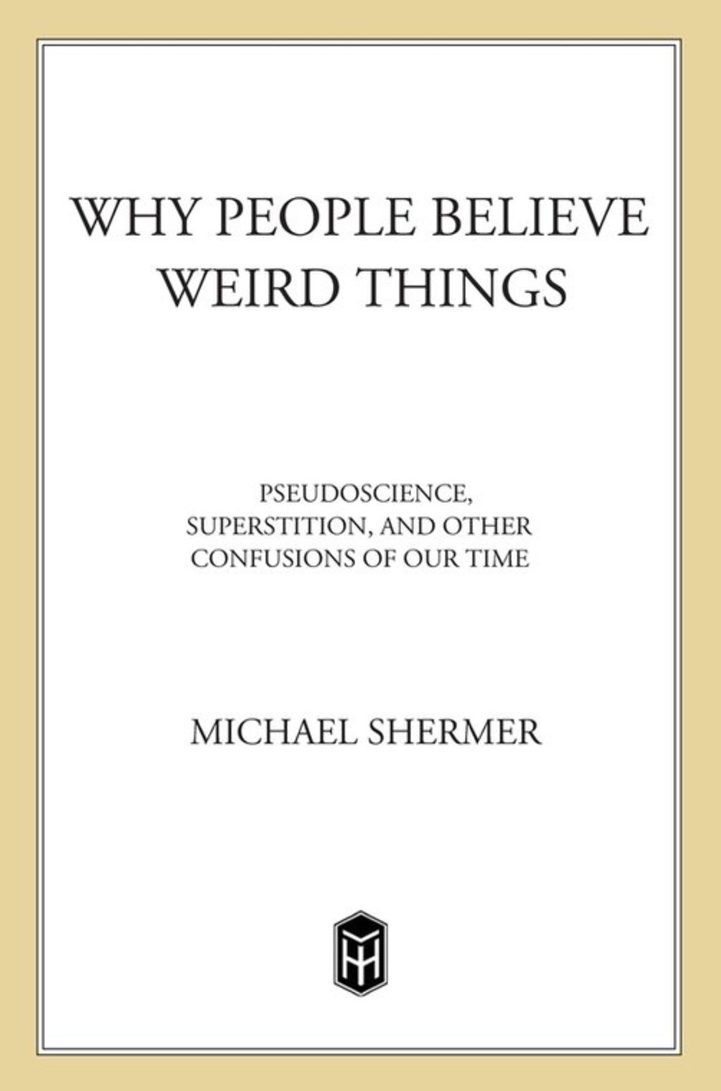Why People Believe Weird Things Pseudoscience, Superstition, and Other Confusions of Our Time - (PDF/EPUB Version)