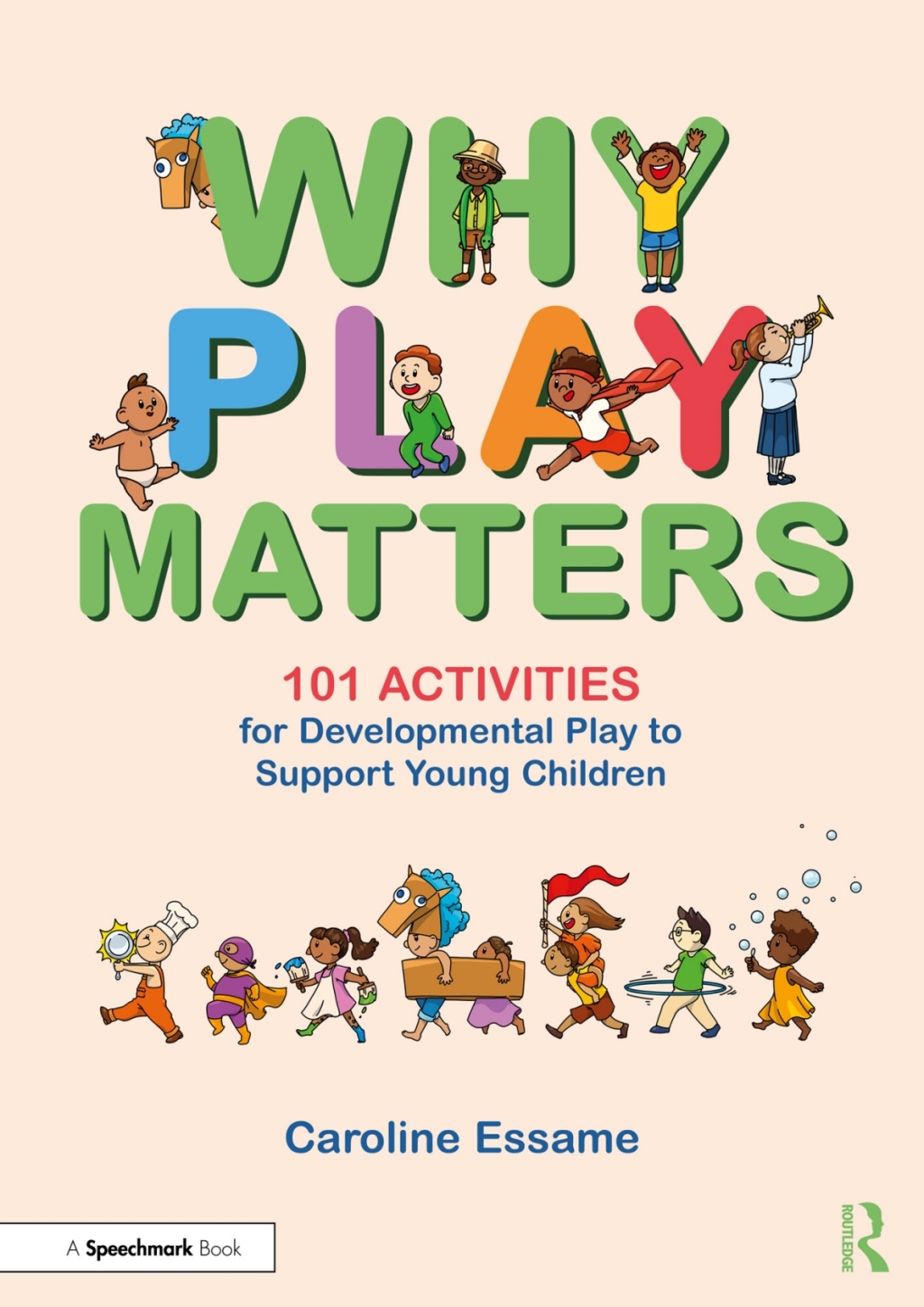 Why Play Matters: 101 Activities for Developmental Play to Support Young Children 1st Edition - (PDF/EPUB Version)