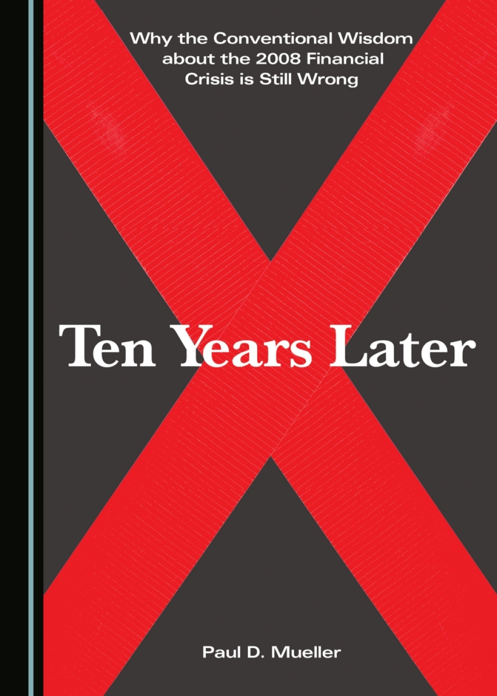 Why the Conventional Wisdom about the 2008 Financial Crisis is Still Wrong Ten Years Later 1st Edition â€“ PDF/EPUB Version Downloadable