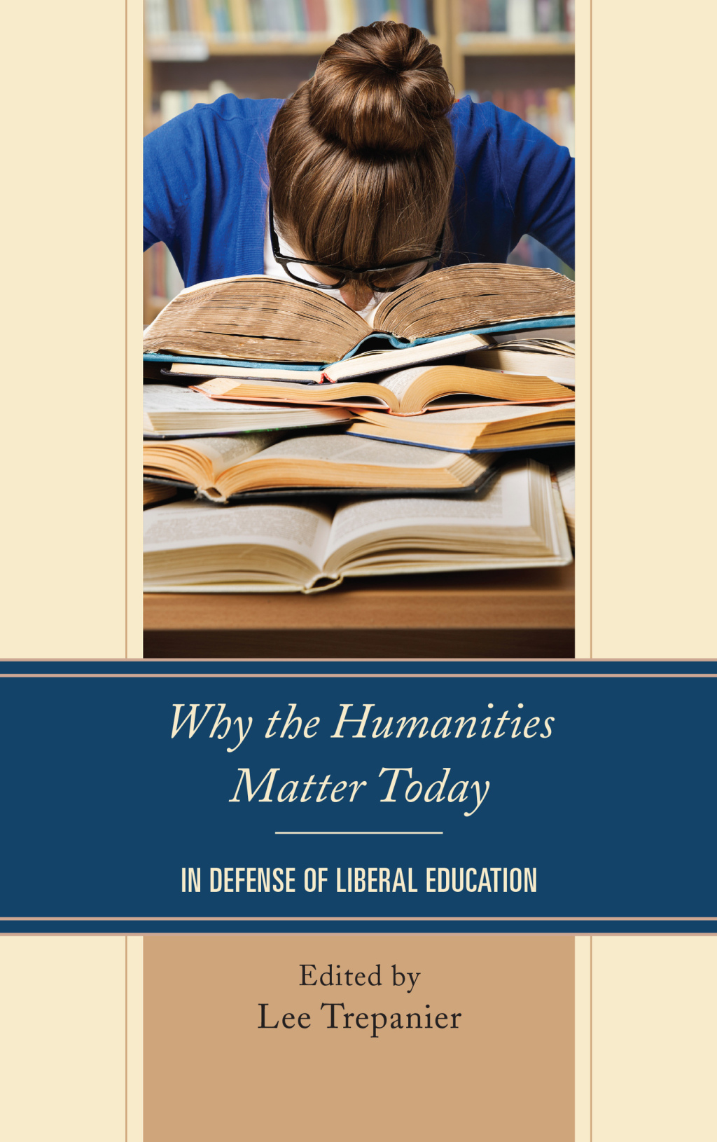 Why the Humanities Matter Today In Defense of Liberal Education 1st Edition â€“ PDF/EPUB Version Downloadable