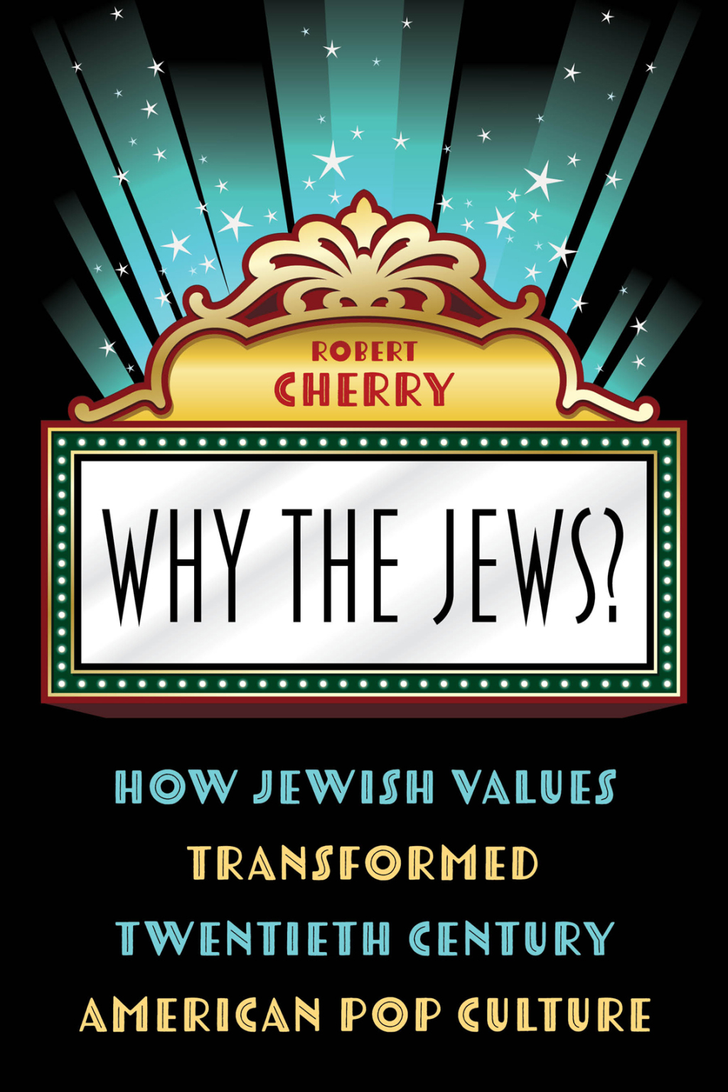Why the Jews? How Jewish Values Transformed Twentieth Century American Pop Culture 1st Edition â€“ PDF/EPUB Version Downloadable