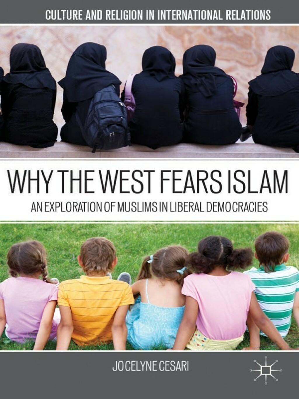 Why the West Fears Islam An Exploration of Muslims in Liberal Democracies  â€“ PDF/EPUB Version Downloadable