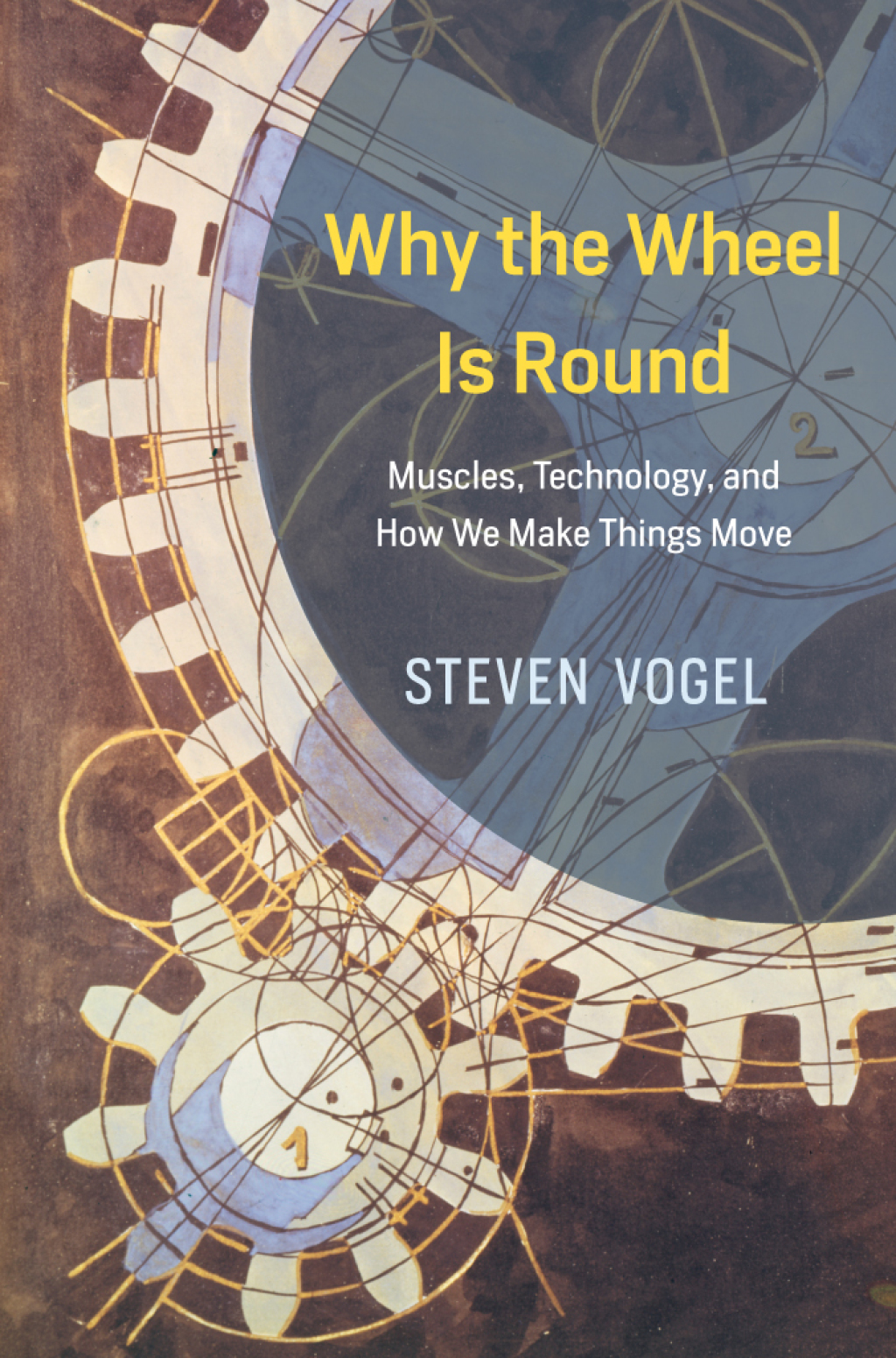 Why the Wheel Is Round Muscles, Technology, and How We Make Things Move 1st Edition - (PDF/EPUB Version)