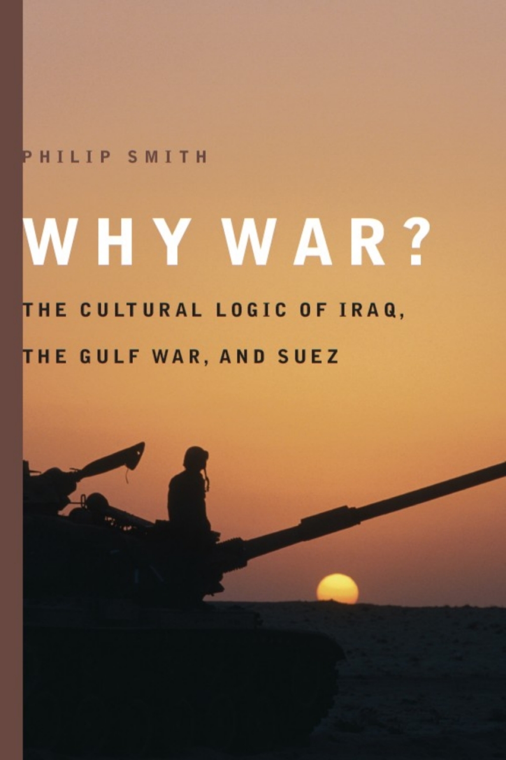 Why War? The Cultural Logic of Iraq, the Gulf War, and Suez 1st Edition â€“ PDF/EPUB Version Downloadable