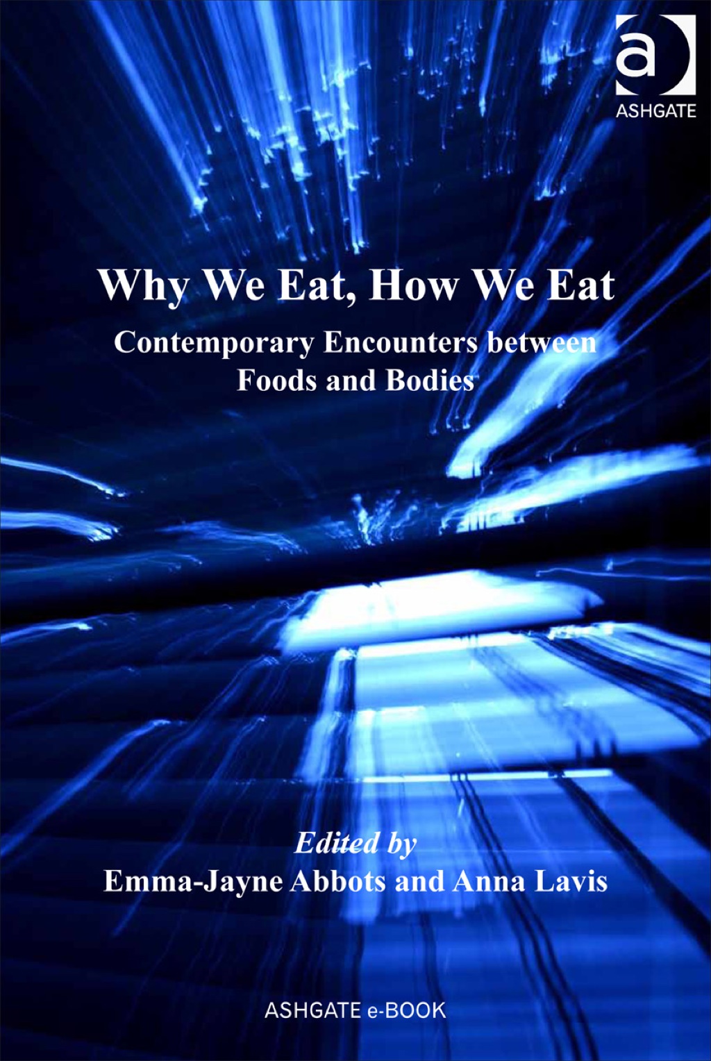 Why We Eat, How We Eat: Contemporary Encounters between Foods and Bodies  â€“ PDF/EPUB Version Downloadable