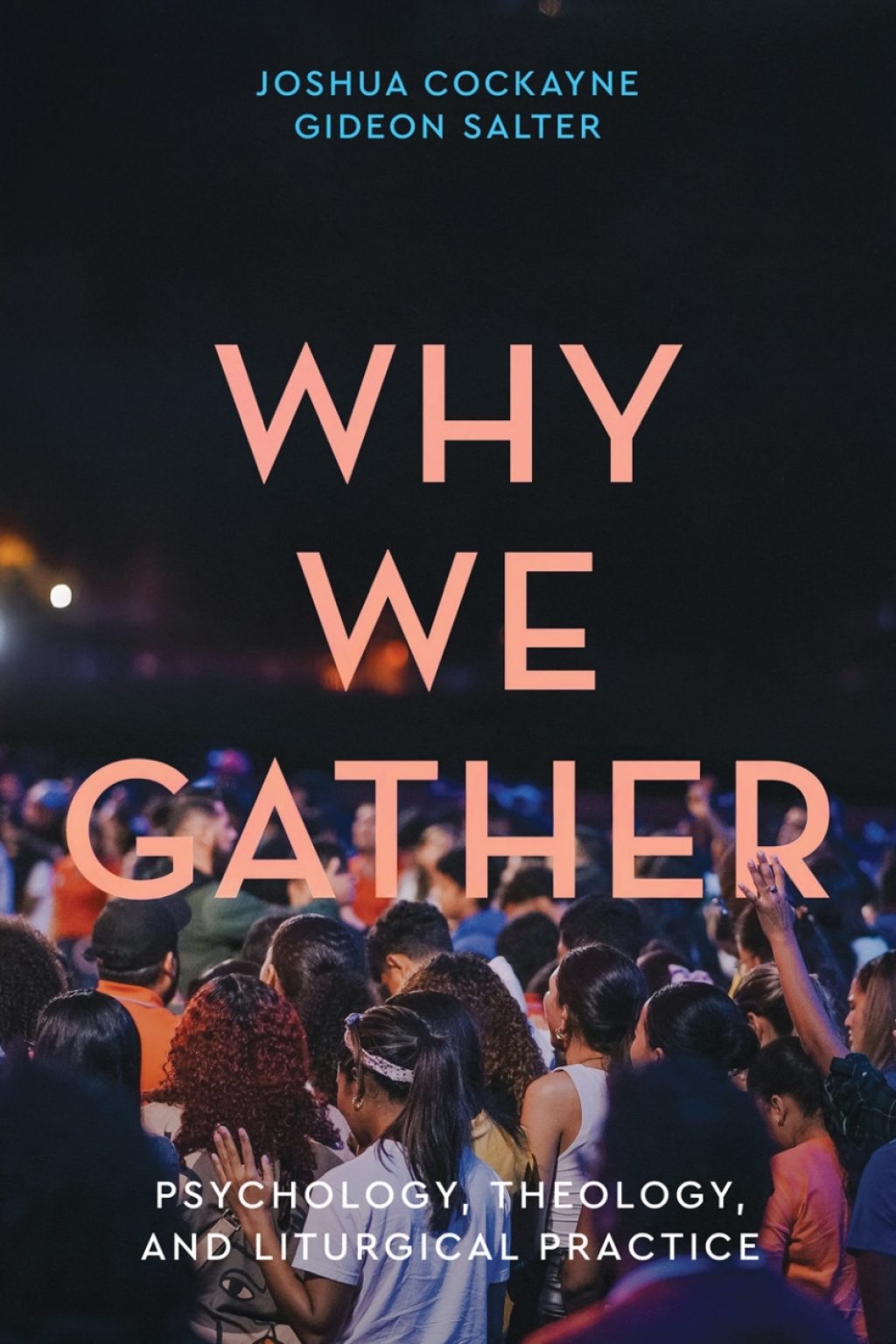 Why We Gather Psychology, Theology, and Liturgical Practice  â€“ PDF/EPUB Version Downloadable