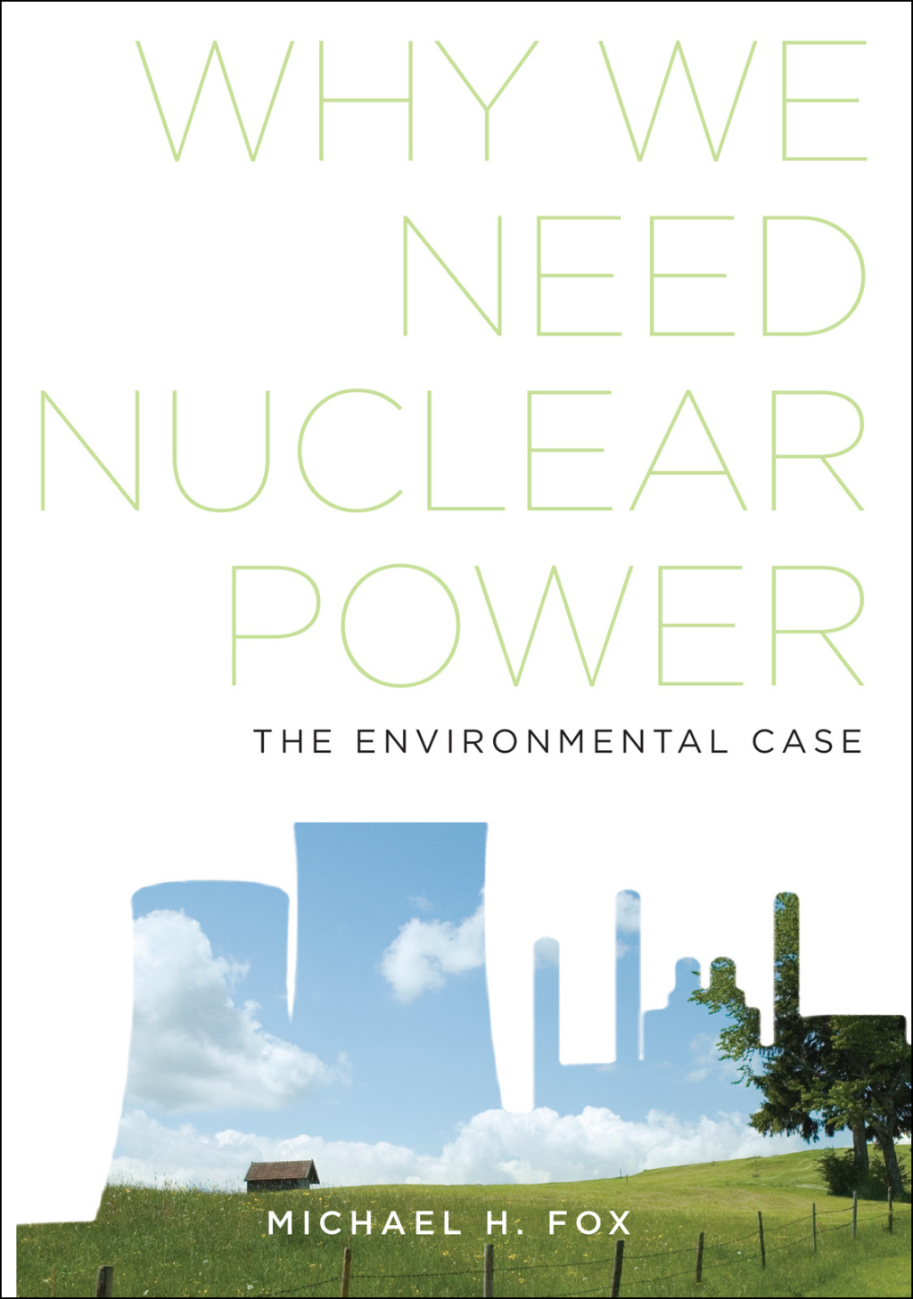 Why We Need Nuclear Power The Environmental Case - (PDF/EPUB Version)
