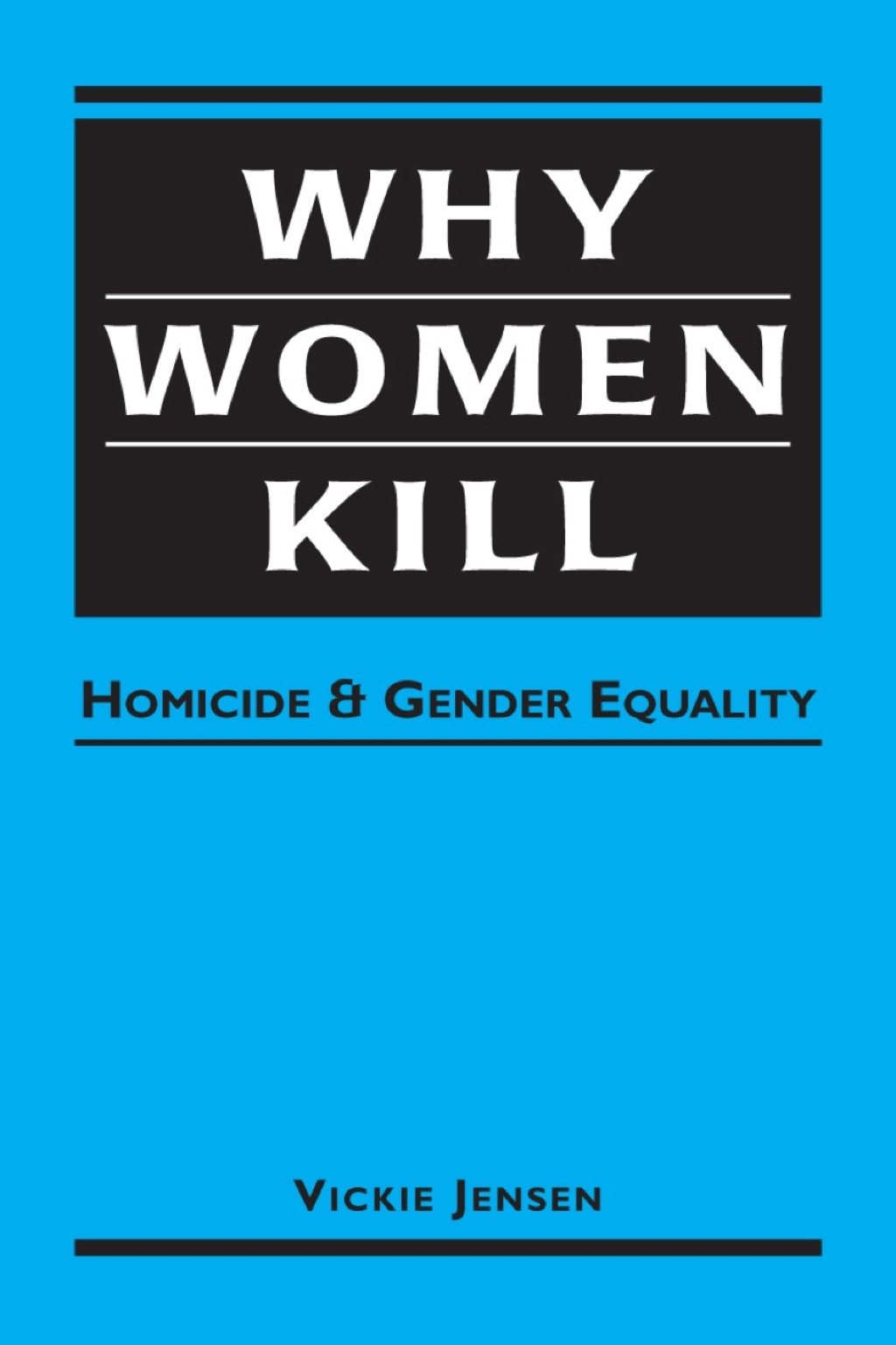 Why Women Kill: Homicide and Gender Equality  â€“ PDF/EPUB Version Downloadable