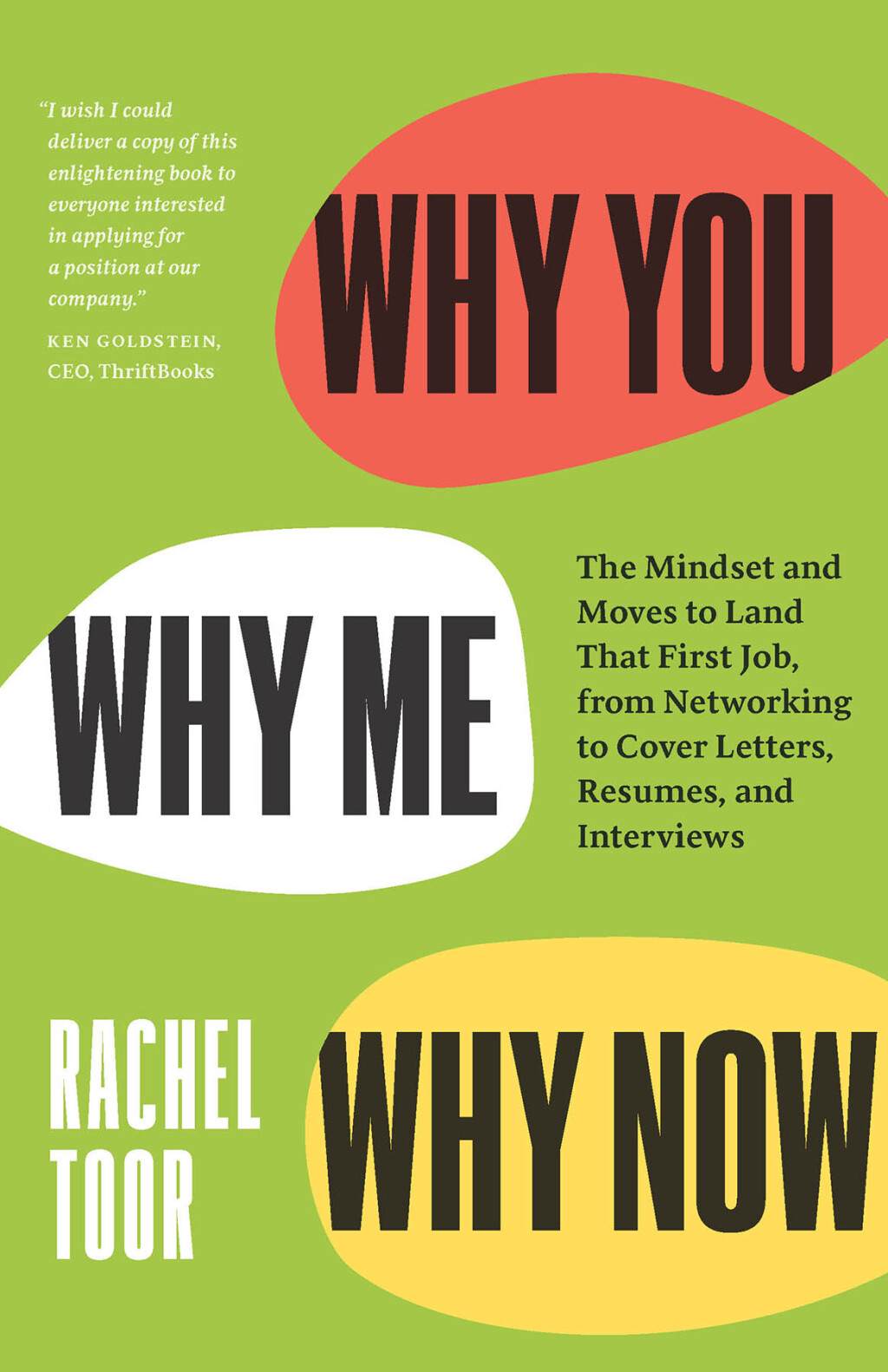 Why You, Why Me, Why Now The Mindset and Moves to Land That First Job, from Networking to Cover Letters, Resumes, and Interviews - (PDF/EPUB Version)