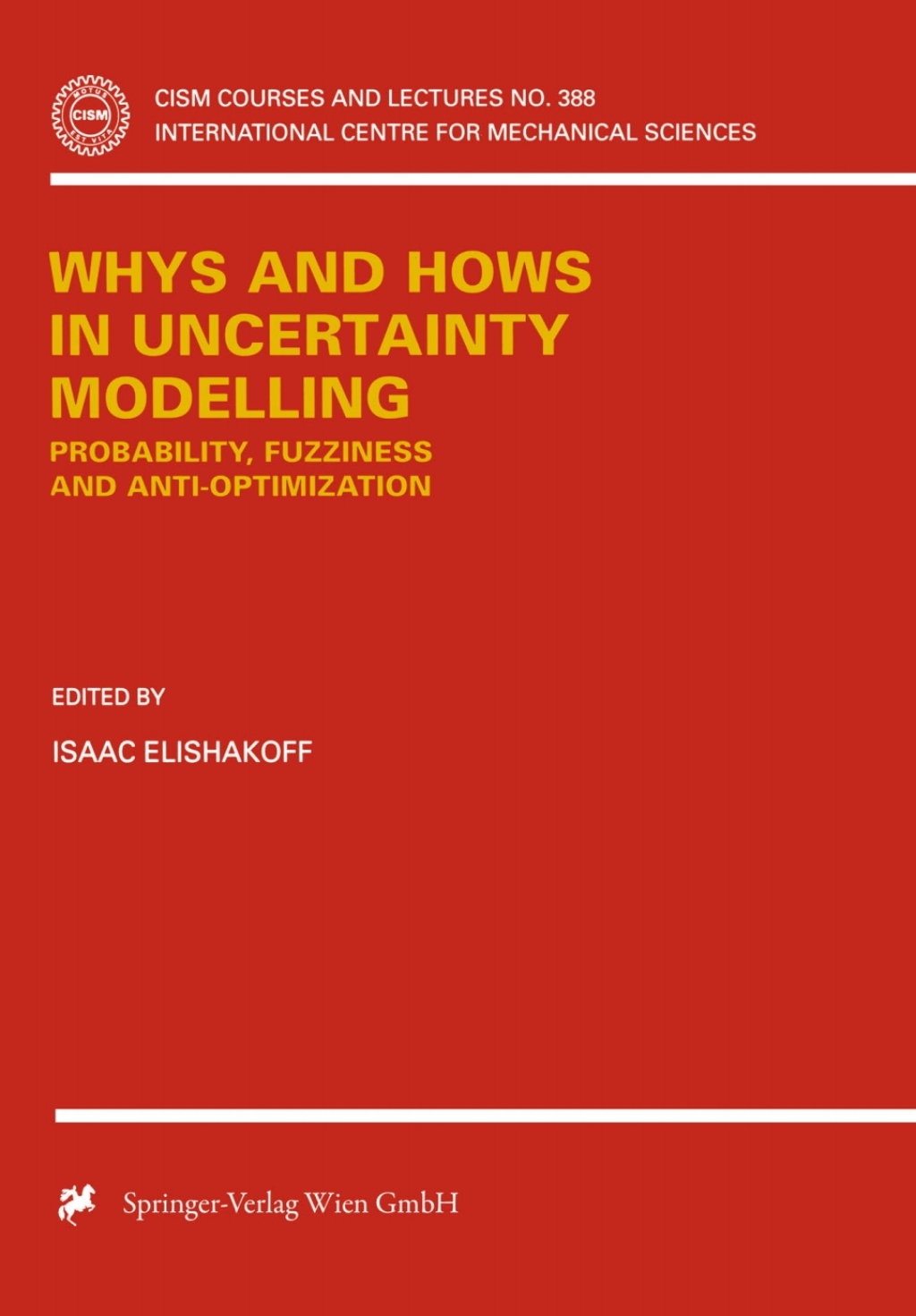 Whys and Hows in Uncertainty Modelling Probability, Fuzziness and Anti-Optimization 1st Edition â€“ PDF/EPUB Version Downloadable