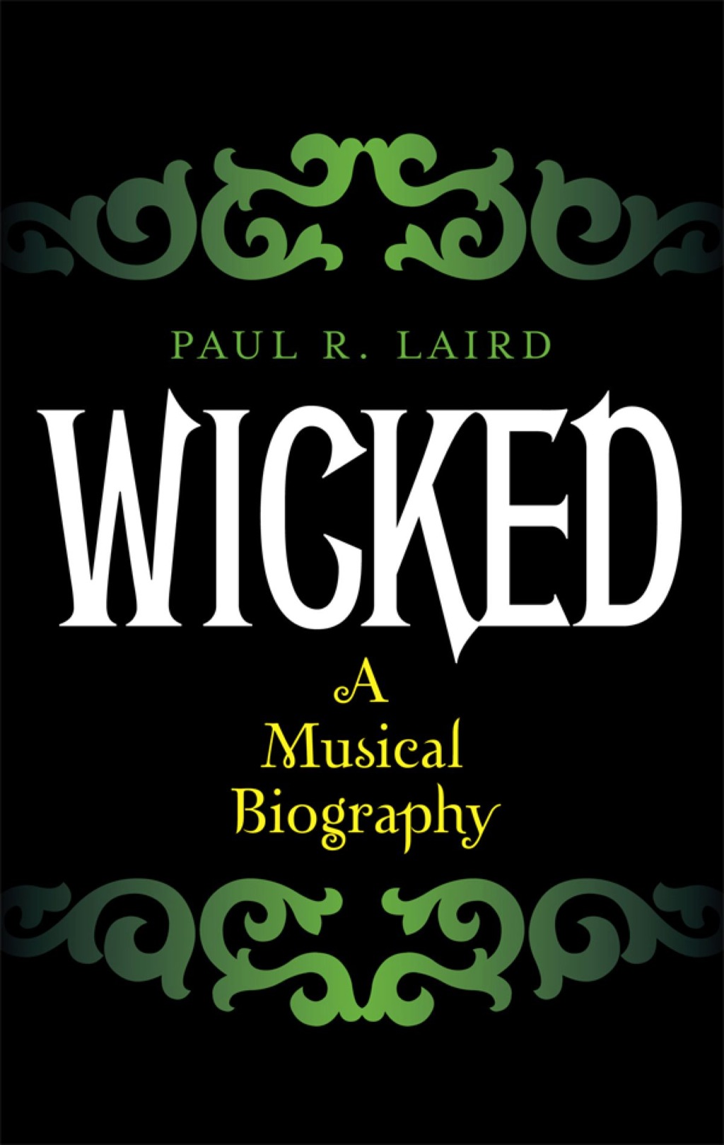 Wicked A Musical Biography 1st Edition â€“ PDF/EPUB Version Downloadable