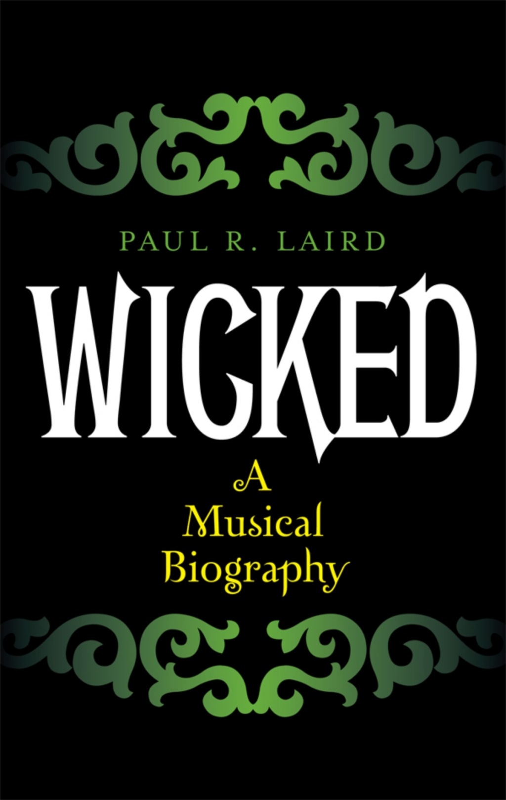 Wicked A Musical Biography 1st Edition â€“ PDF/EPUB Version Downloadable