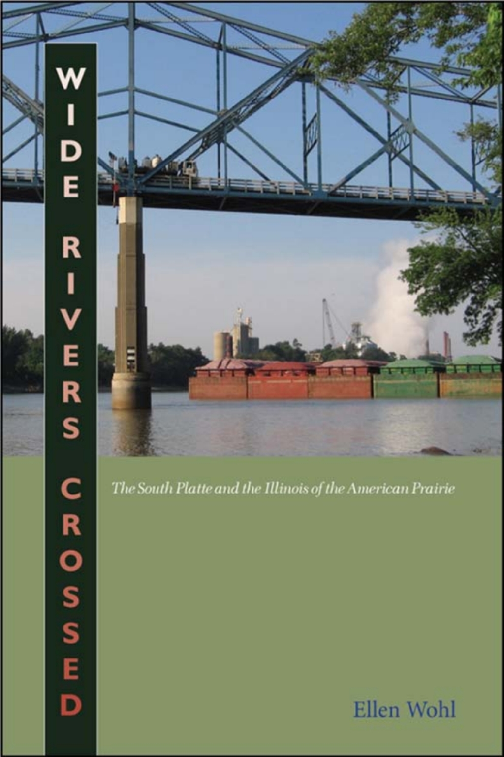 Wide Rivers Crossed The South Platte and the Illinois of the American Prairie  â€“ PDF/EPUB Version Downloadable