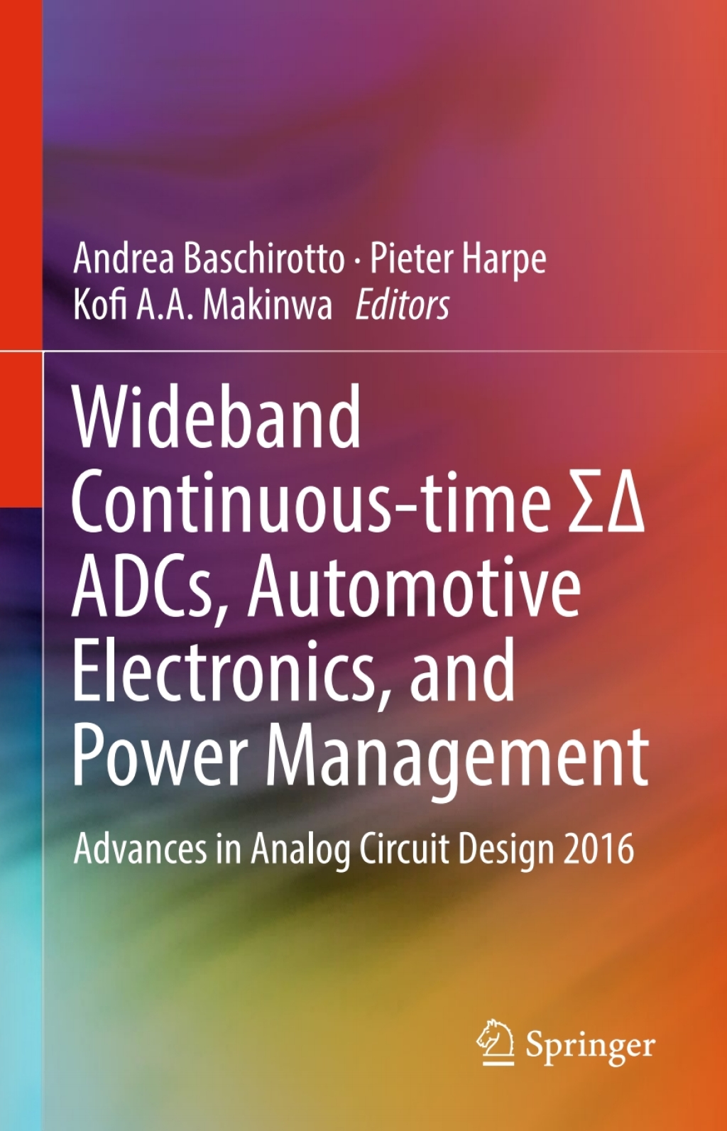 Wideband Continuous-time Î£Î” ADCs, Automotive Electronics, and Power Management Advances in Analog Circuit Design 2016  â€“ PDF/EPUB Version Downloadable