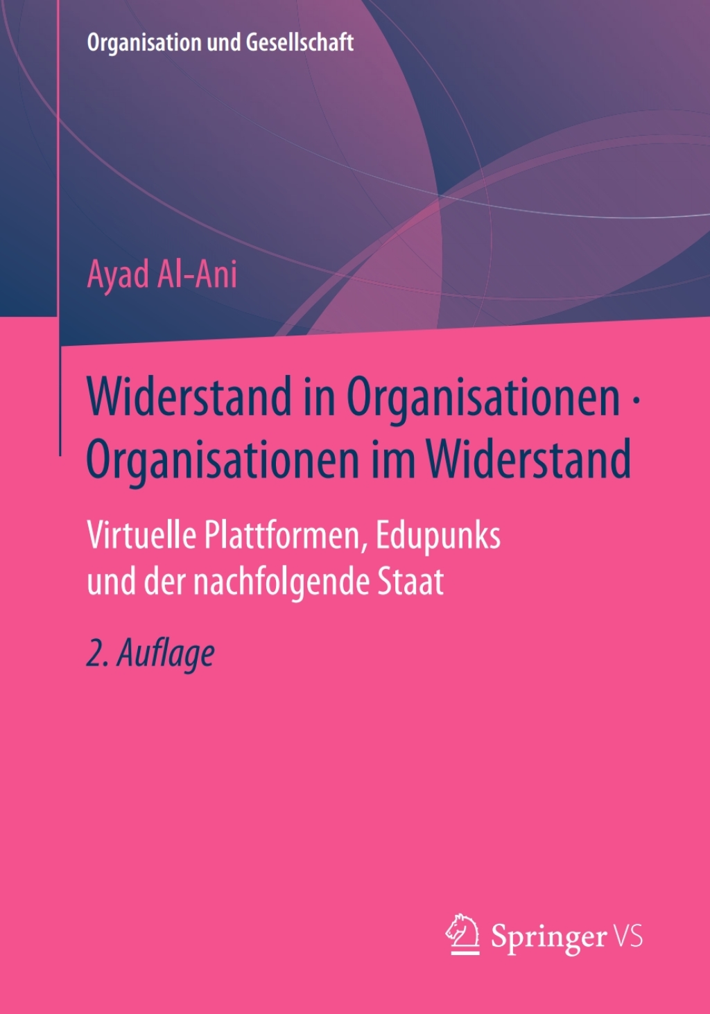 Widerstand in Organisationen â€¢ Organisationen im Widerstand Virtuelle Plattformen, Edupunks und der nachfolgende Staat 2nd Edition â€“ PDF/EPUB Version Downloadable
